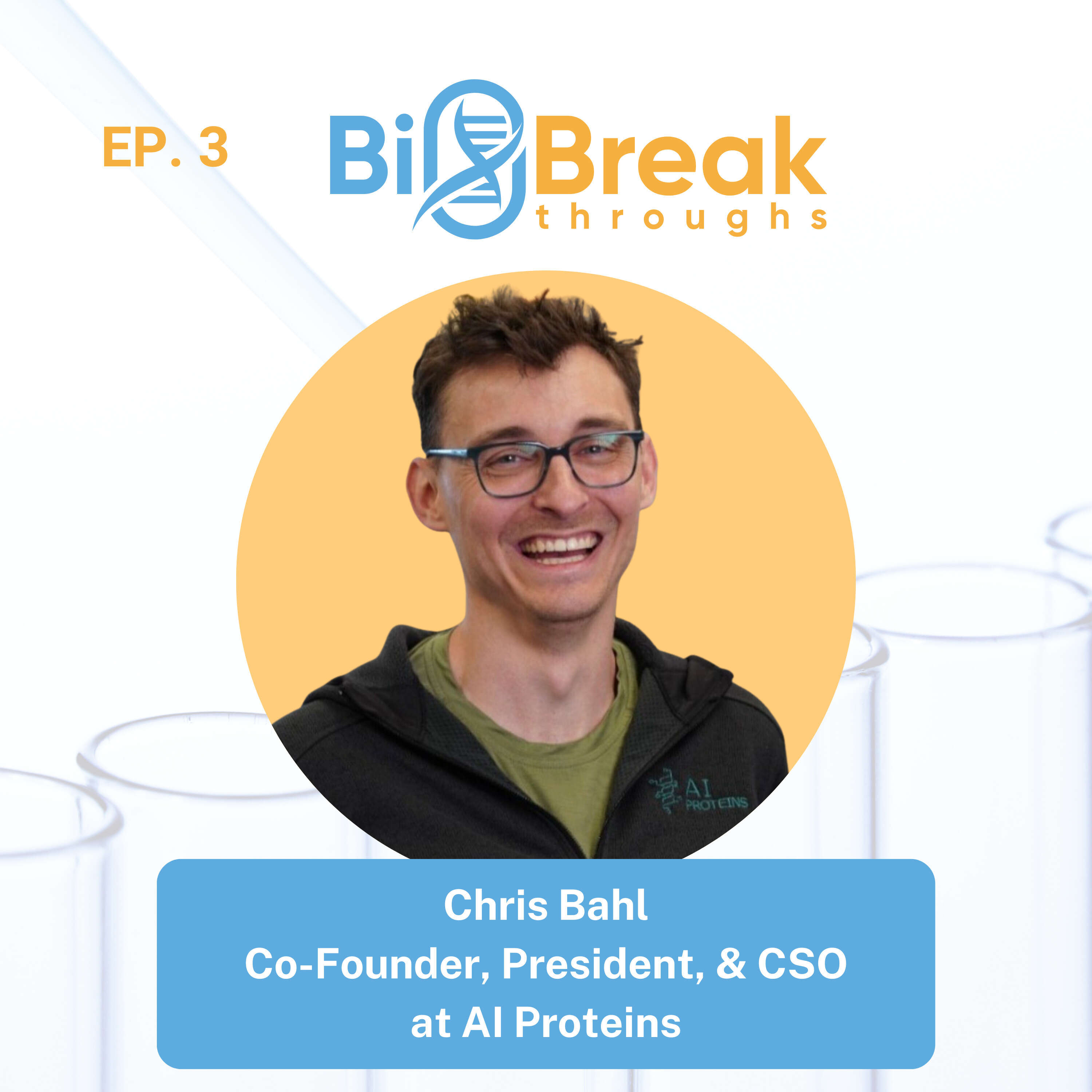 #3 - Chris Bahl, Co-Founder, President & Chief Scientific Officer at AI Proteins