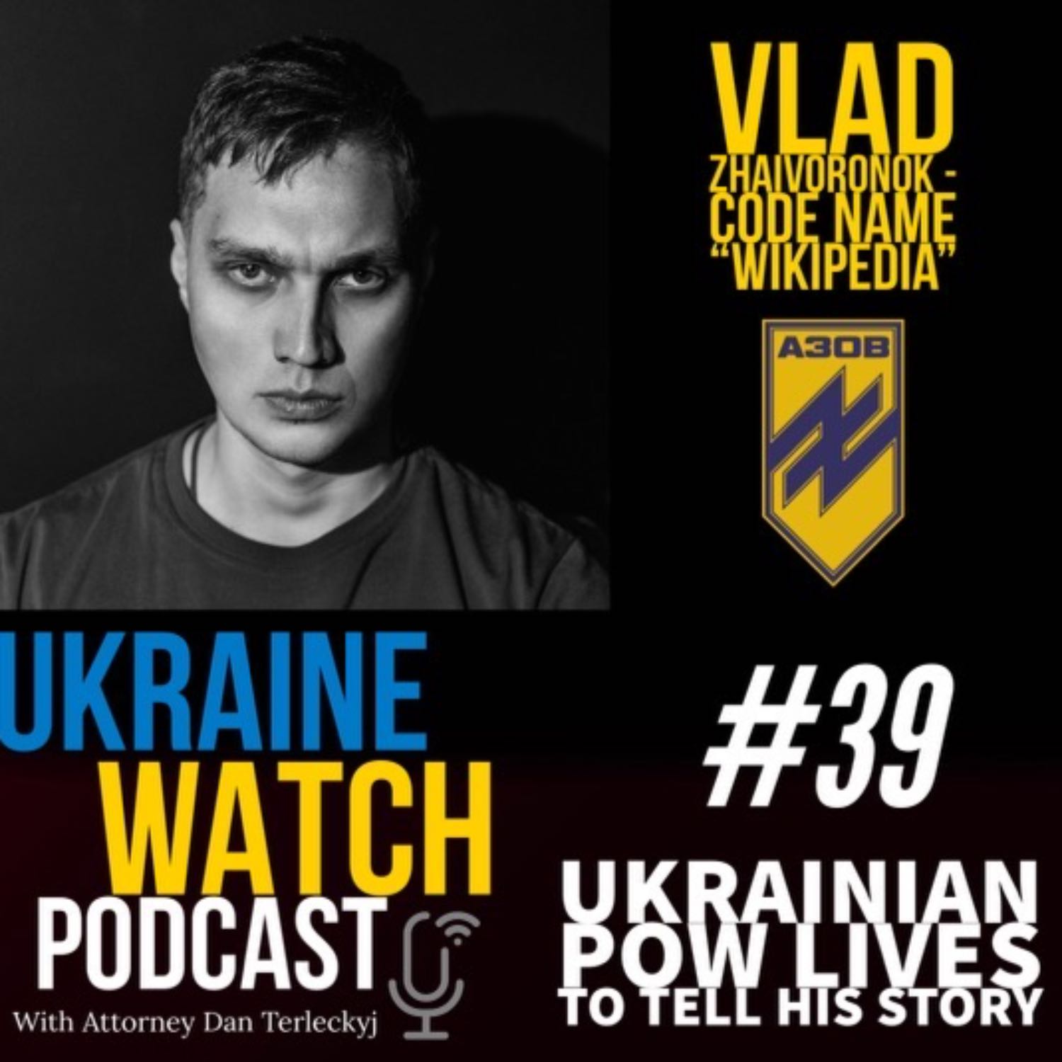 #39 Code Name "Wikipedia" - Ukrainian POW lives to tell his story