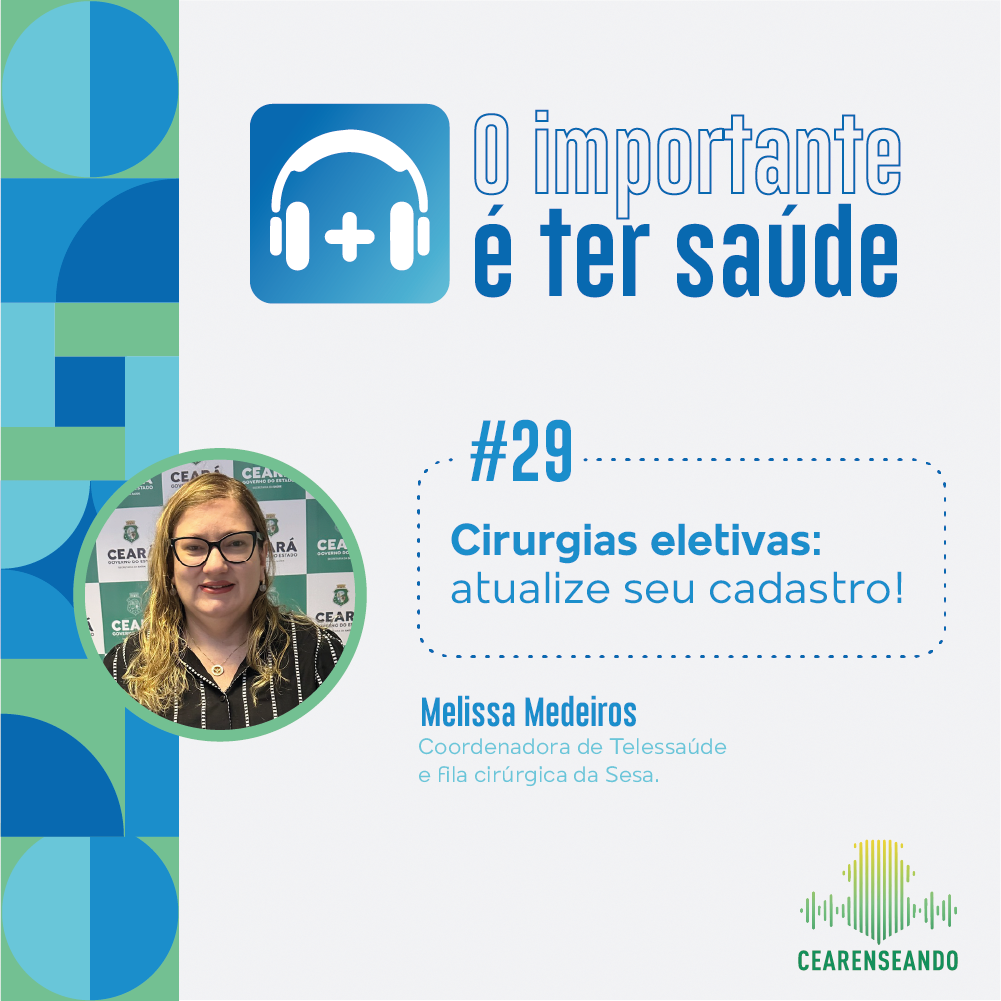 O importante é ter saúde #29: Cirurgias eletivas: atualize seu cadastro