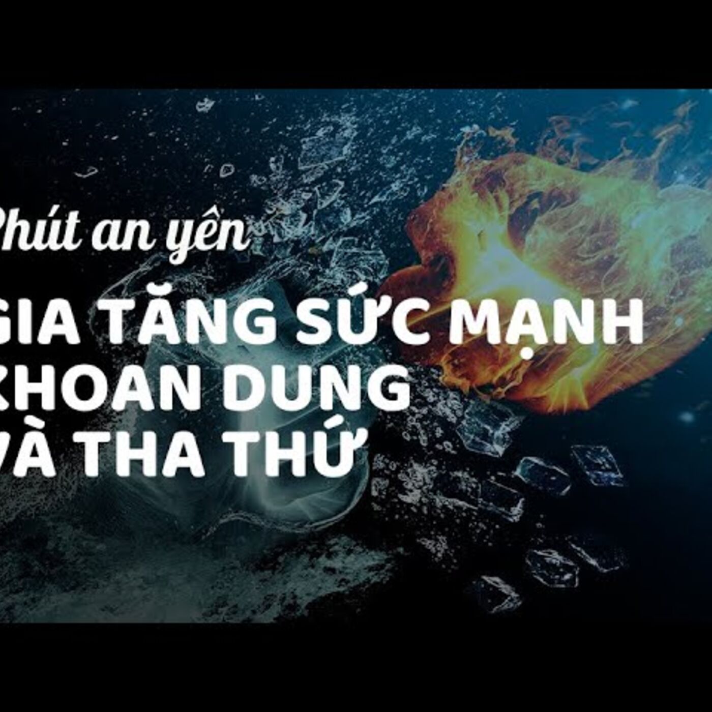 ⁣#21Lời dẫn thiền: Gia tăng sức mạnh khoan dung và tha thứ