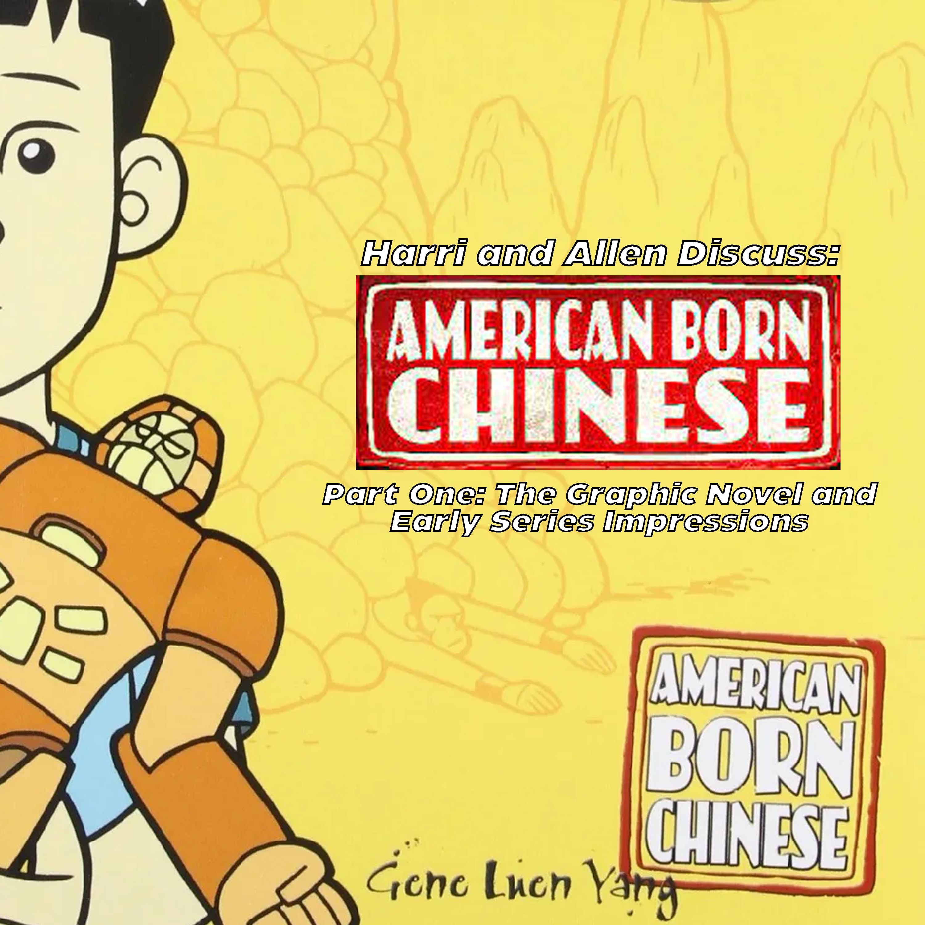 Harri and Allen Discuss: American Born Chinese PART 1- The Graphic Novel, and Series First Impressions