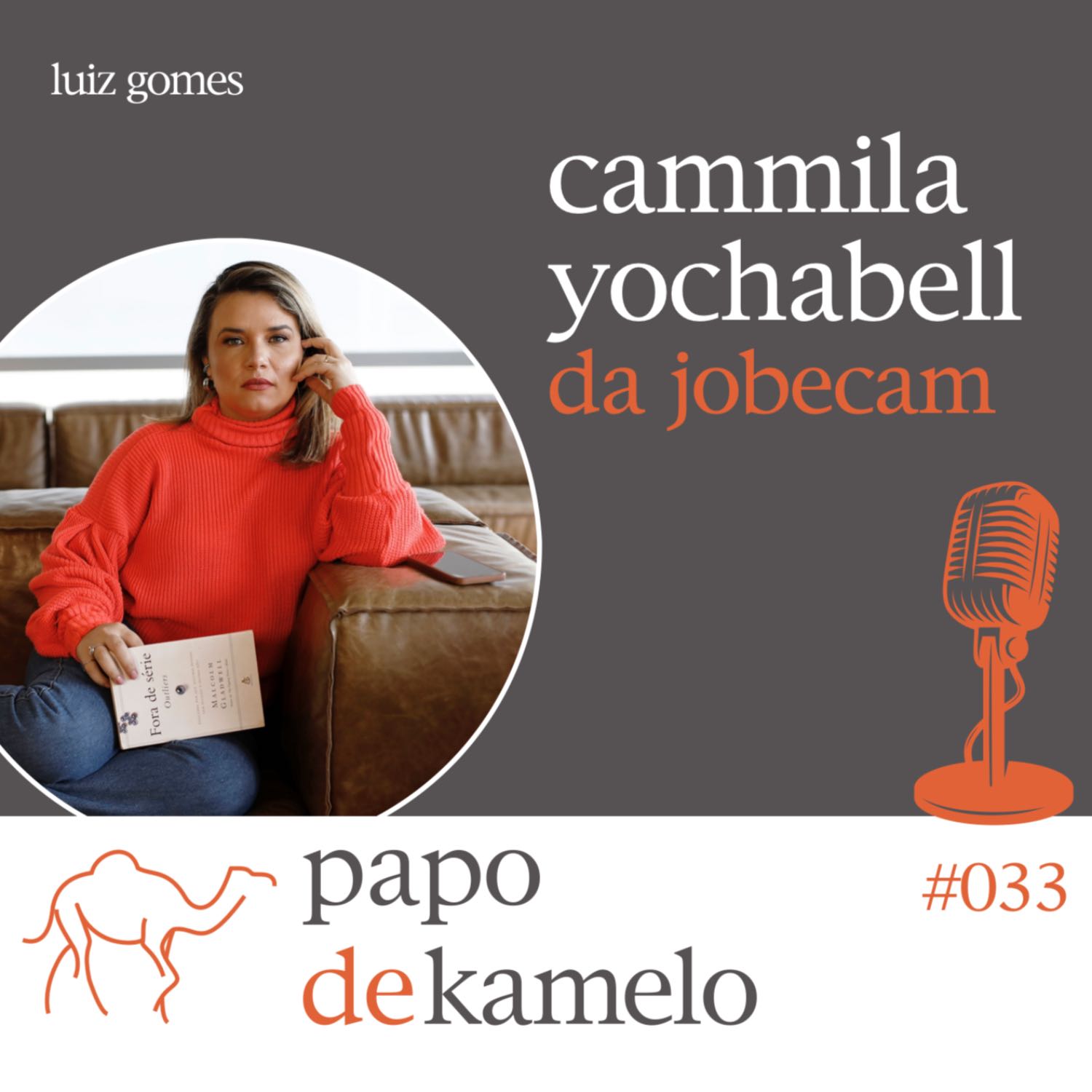 papo de kamelo #033 | com Cammila Yochabell da Jobecam