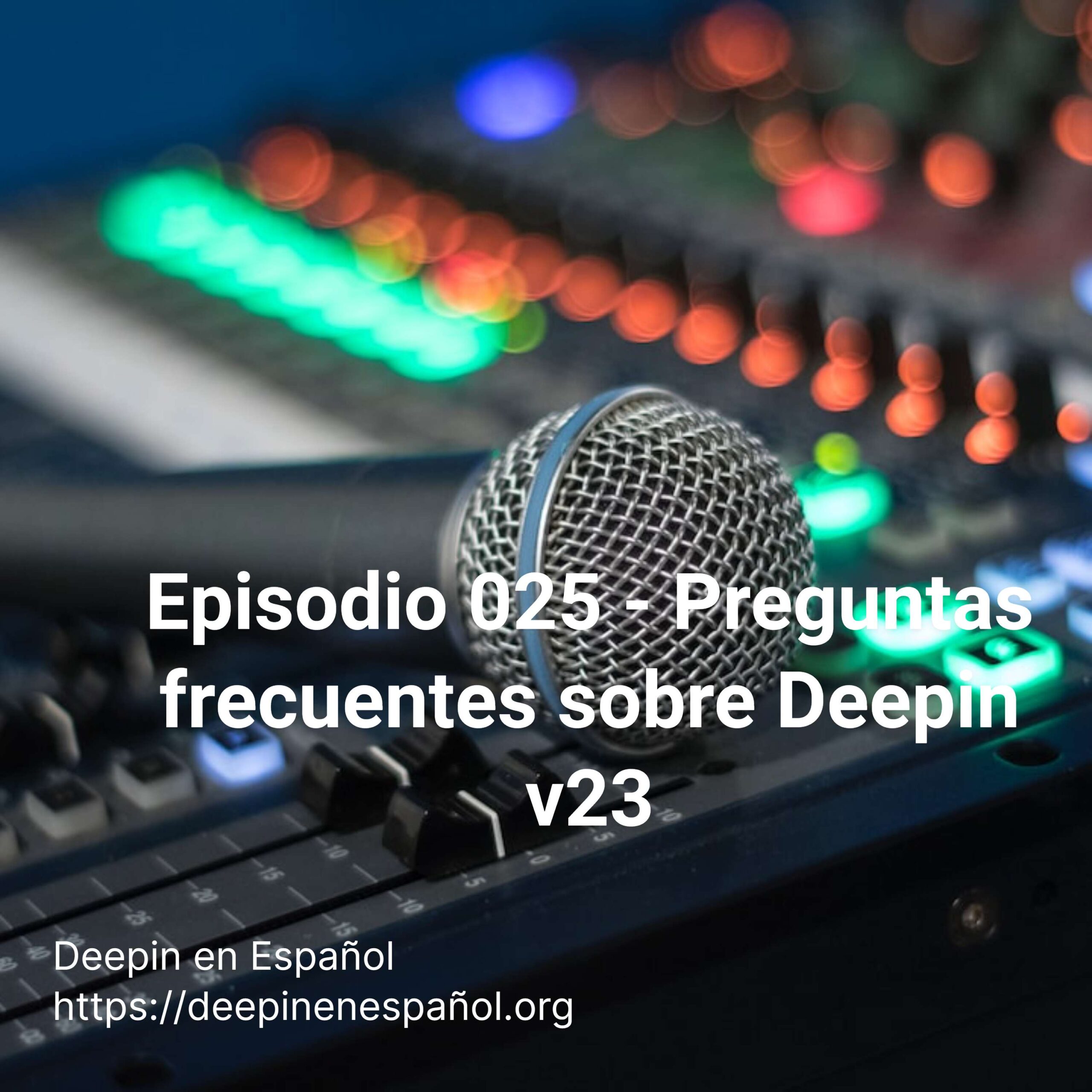 Episodio 025 - Preguntas frecuentes sobre Deepin v23