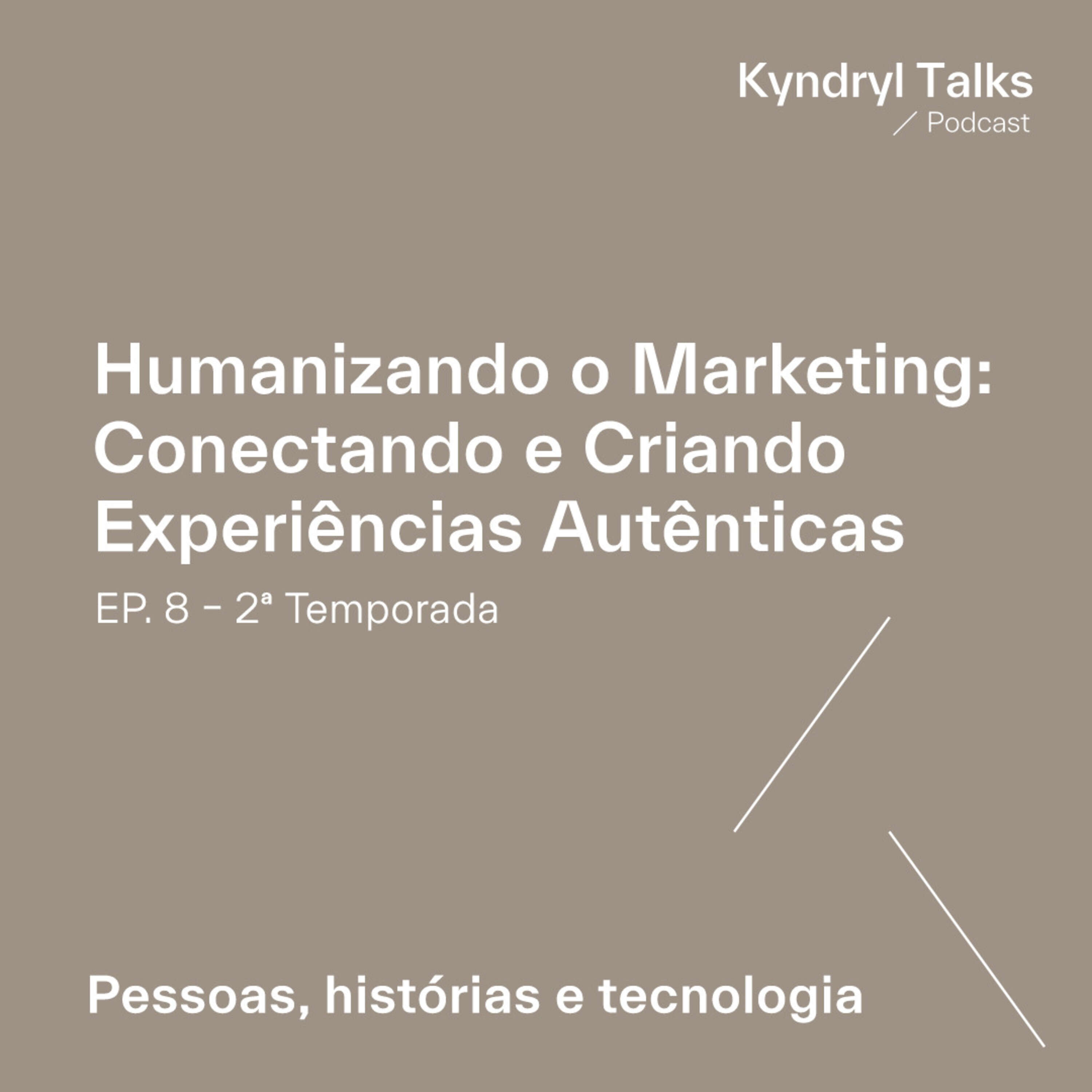 #T2. Ep8 - Humanizando o Marketing: Conectando e Criando Experiências Autênticas. Participação: Microsoft e Fitch Ratings.