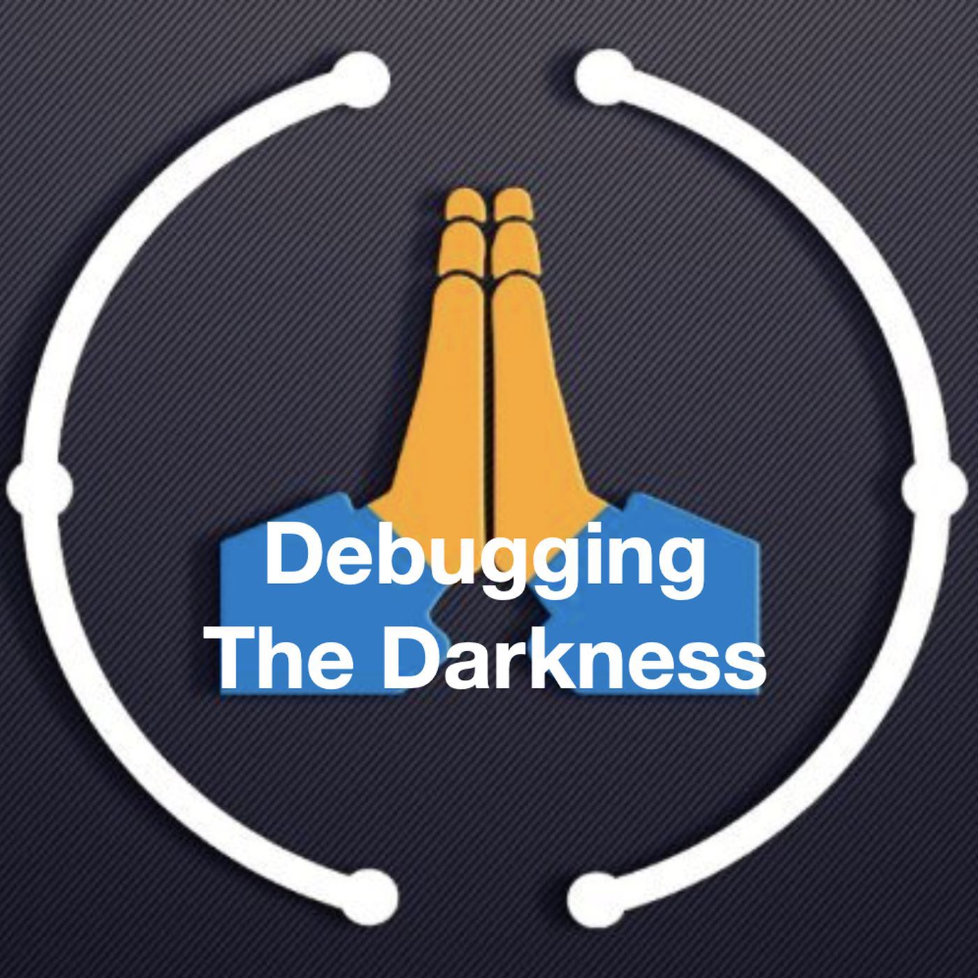 Debugging the Darkness Episode 4