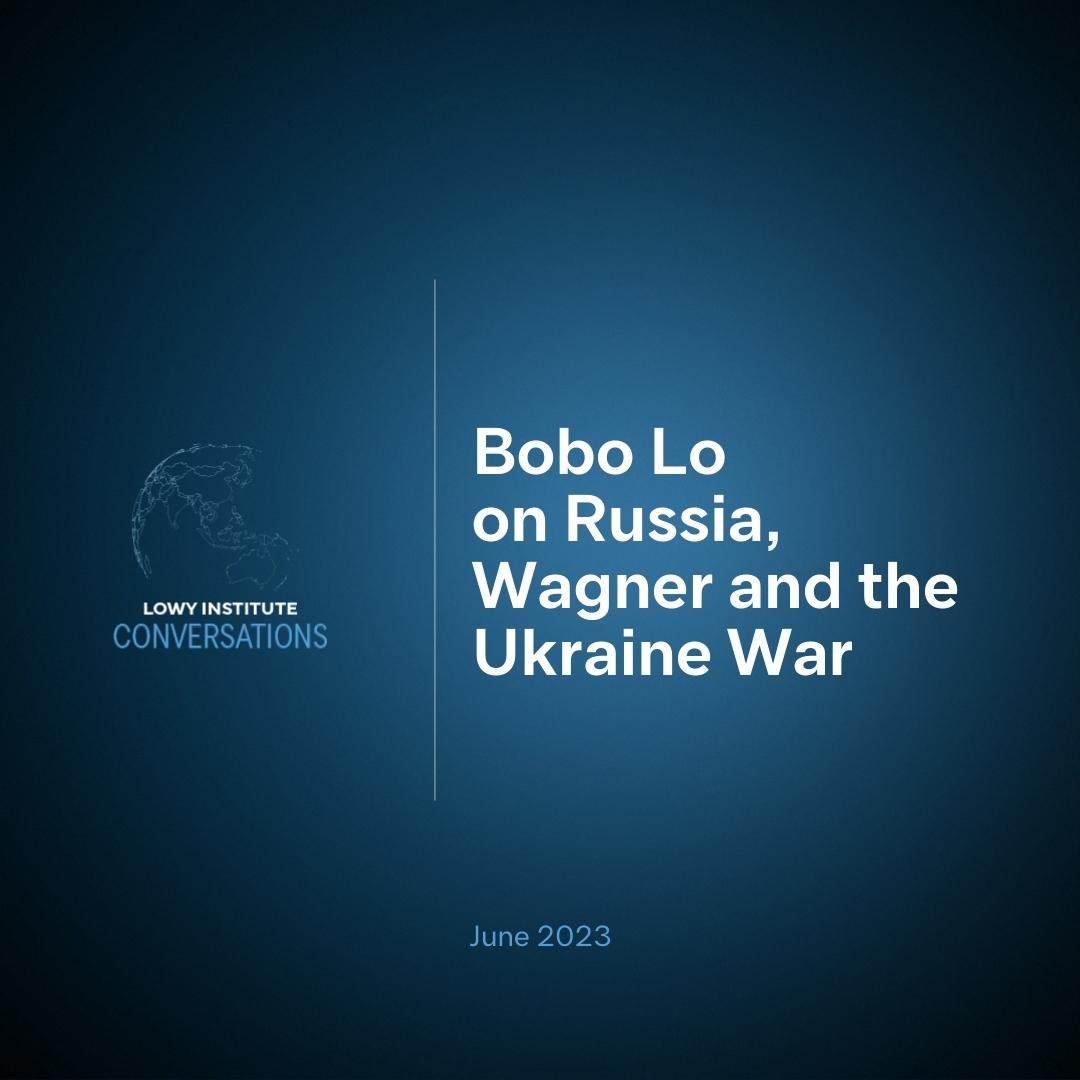 ⁣Bobo Lo on Russia, Wagner and the Ukraine War