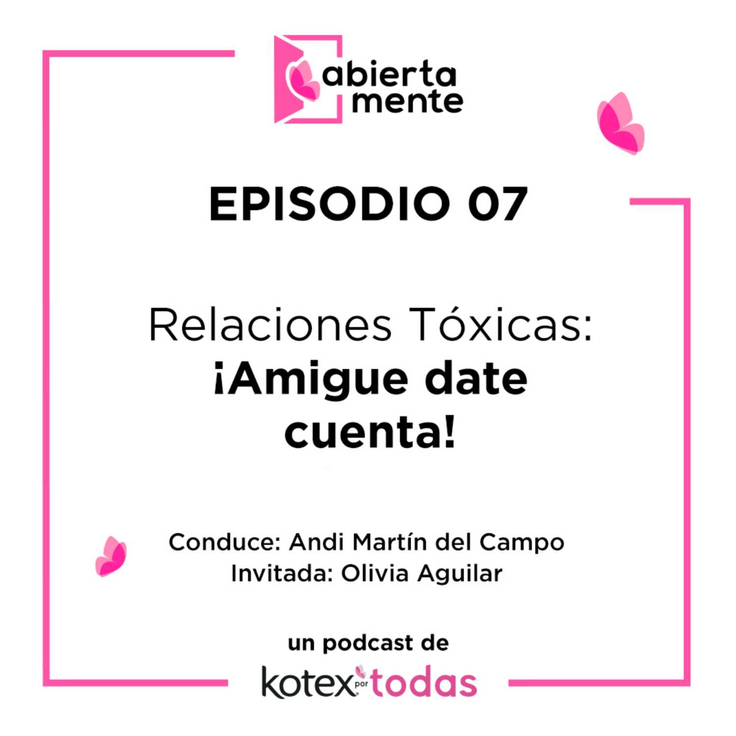 Ep07. Relaciones Tóxicas: Amigue date cuenta