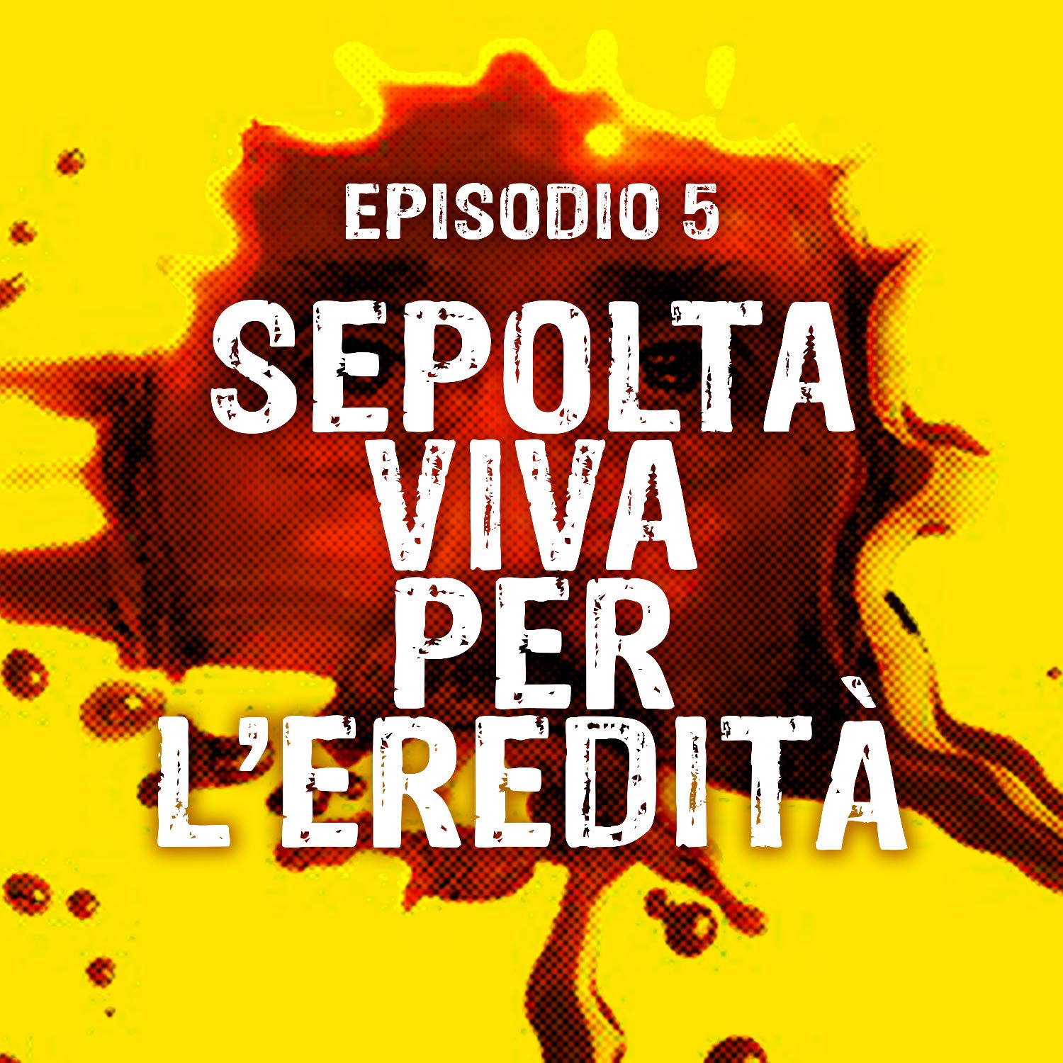 Sepolta Viva Per L'eredità