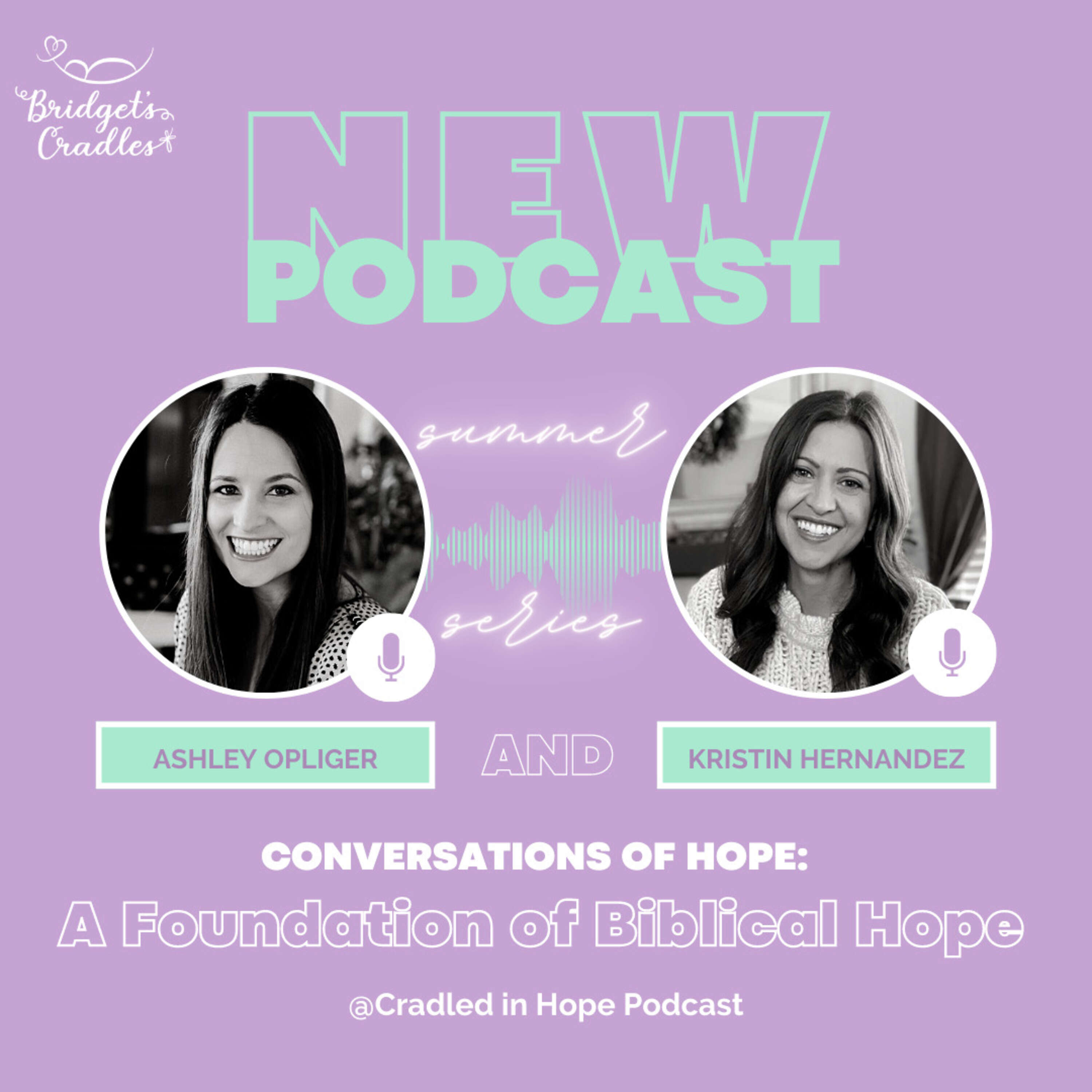 38 - Conversations of Hope with Ashley and Kristin: A Foundation of Biblical Hope