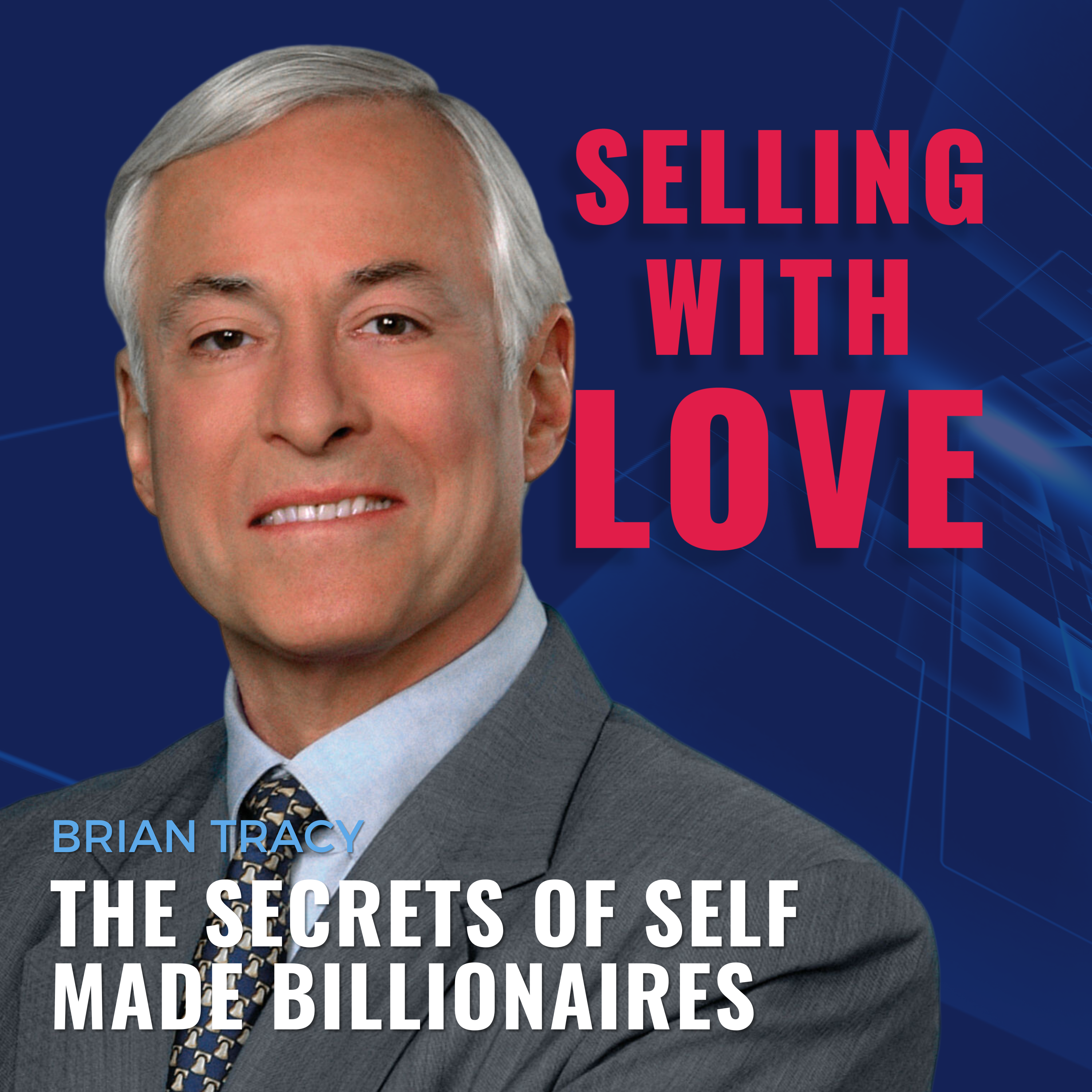 The Secrets of Self Made Billionaires By Brian Tracy