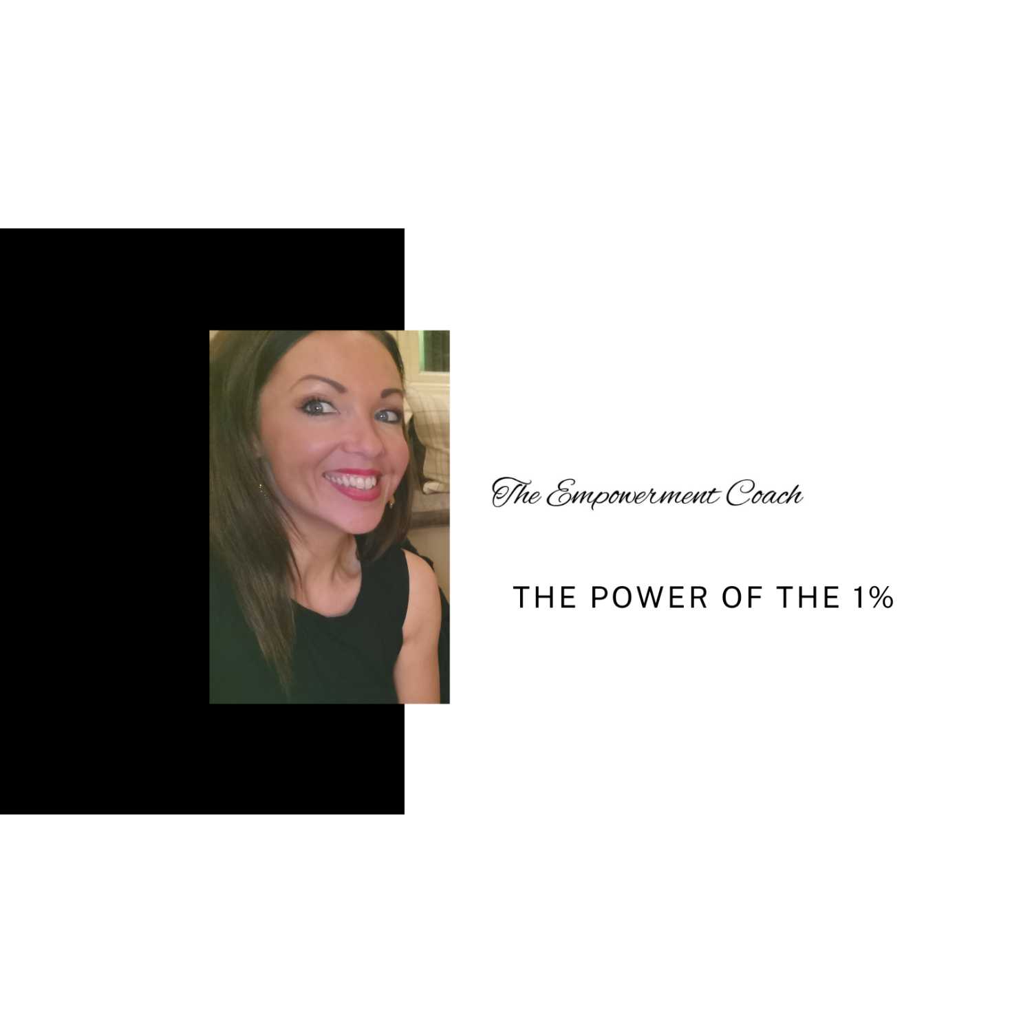 The Empowerment coach- The power of the 1%