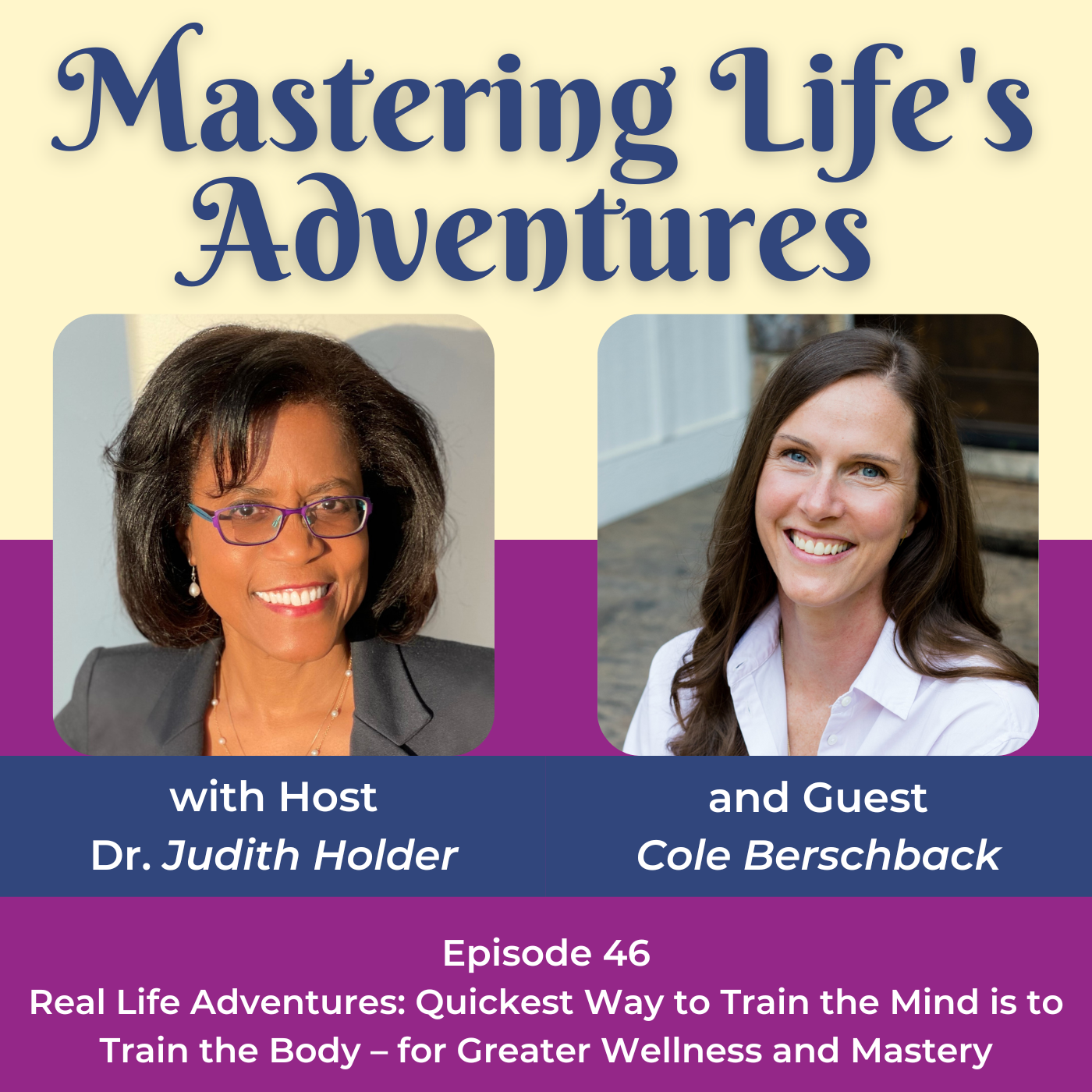 Real Life Adventures: Quickest Way to Train the Mind is to Train the Body – for Greater Wellness and Mastery with Cole Berschback | EP 046