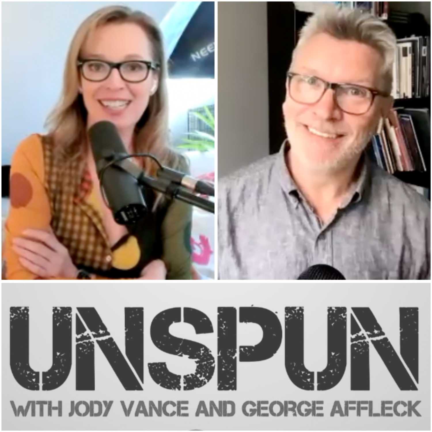 UnSpun with Jody Vance and George Affleck — Episode 218