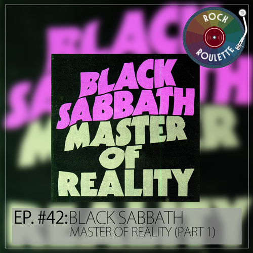 Episode 42 – Black Sabbath – Master of Reality (Part 1)