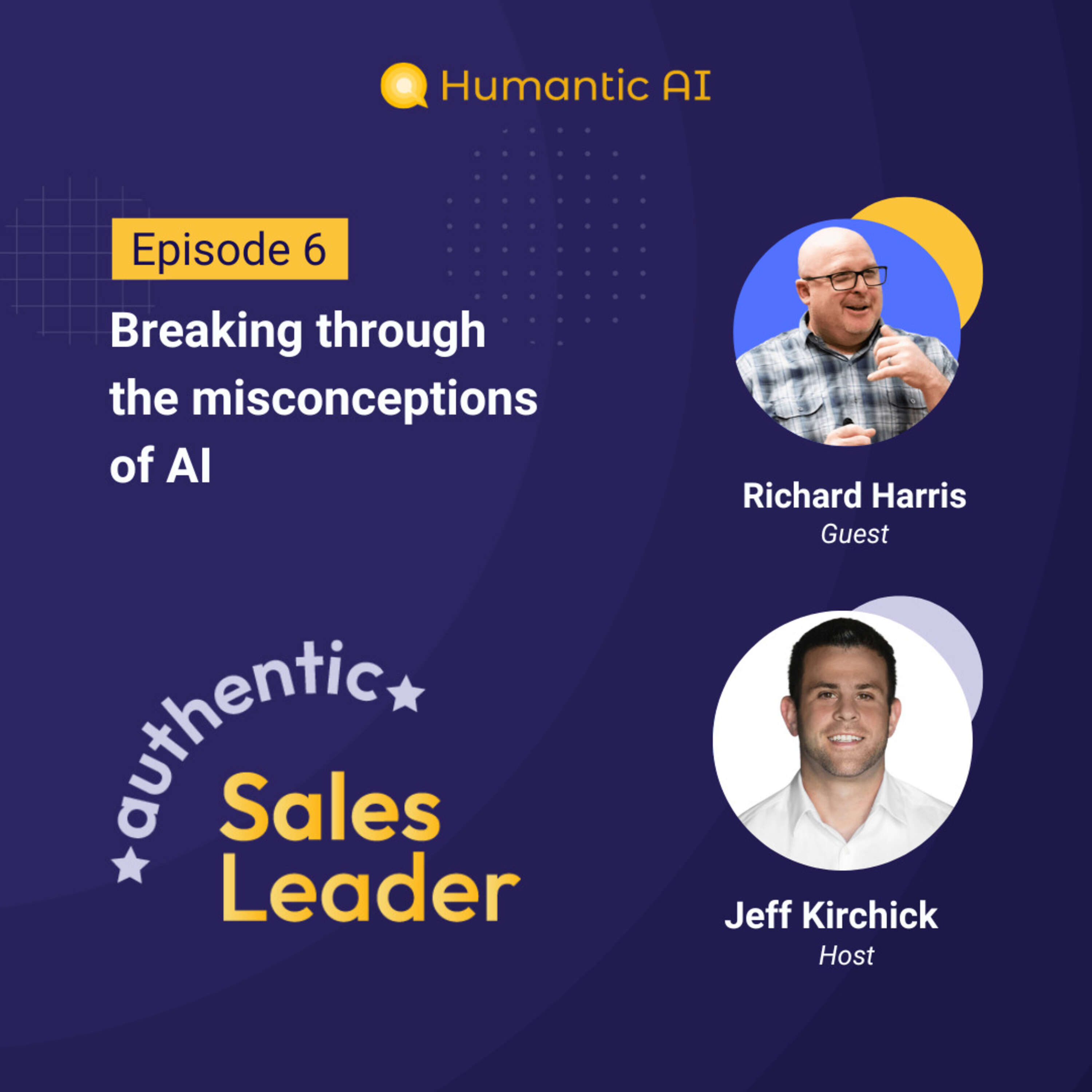 Authentic Sales Leader Richard Harris on breaking through the misconceptions of AI