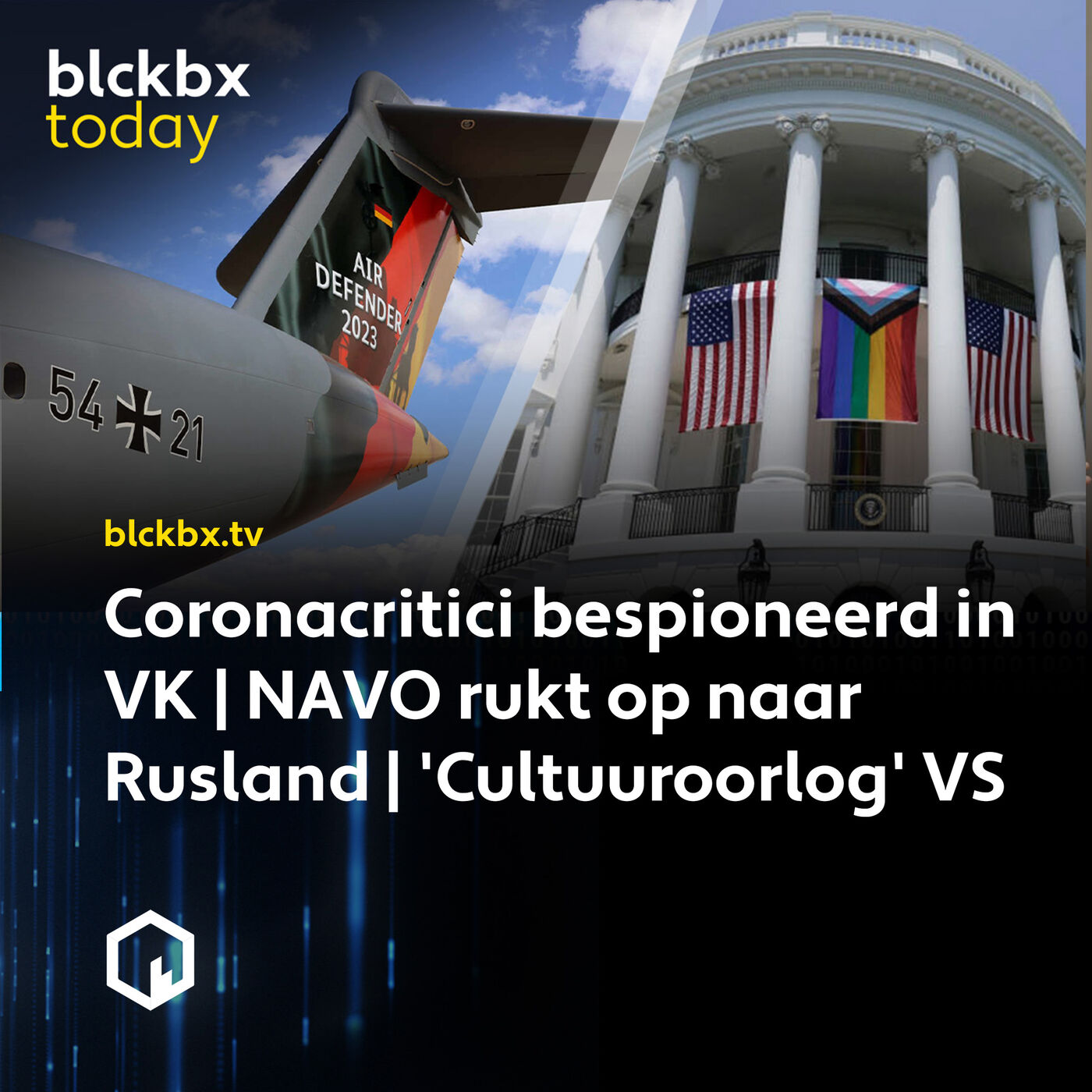 blckbx today #186: Coronacritici bespioneerd in VK | NAVO rukt op naar Rusland | 'Cultuuroorlog' VS