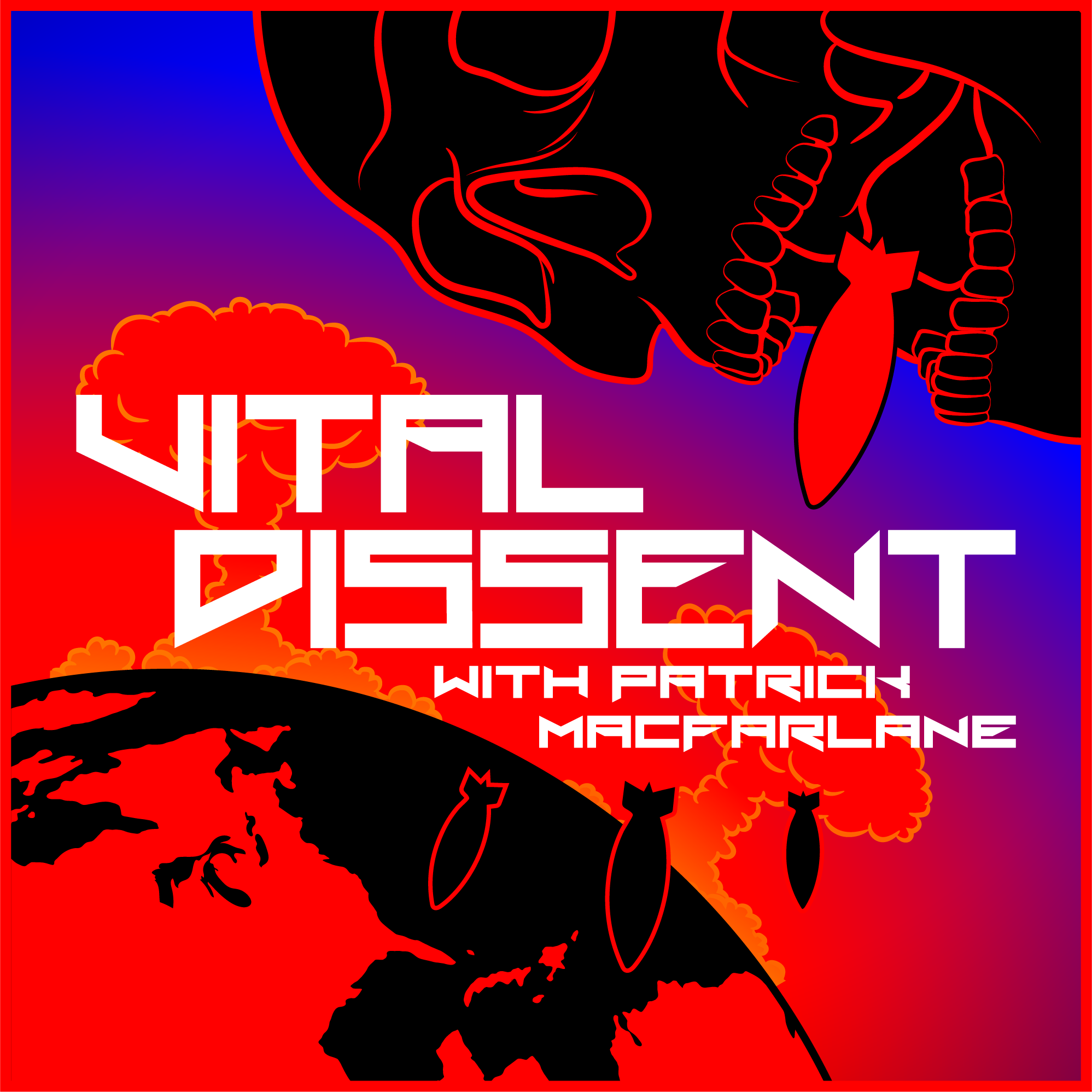 Vital Dissent with Patrick MacFarlane 