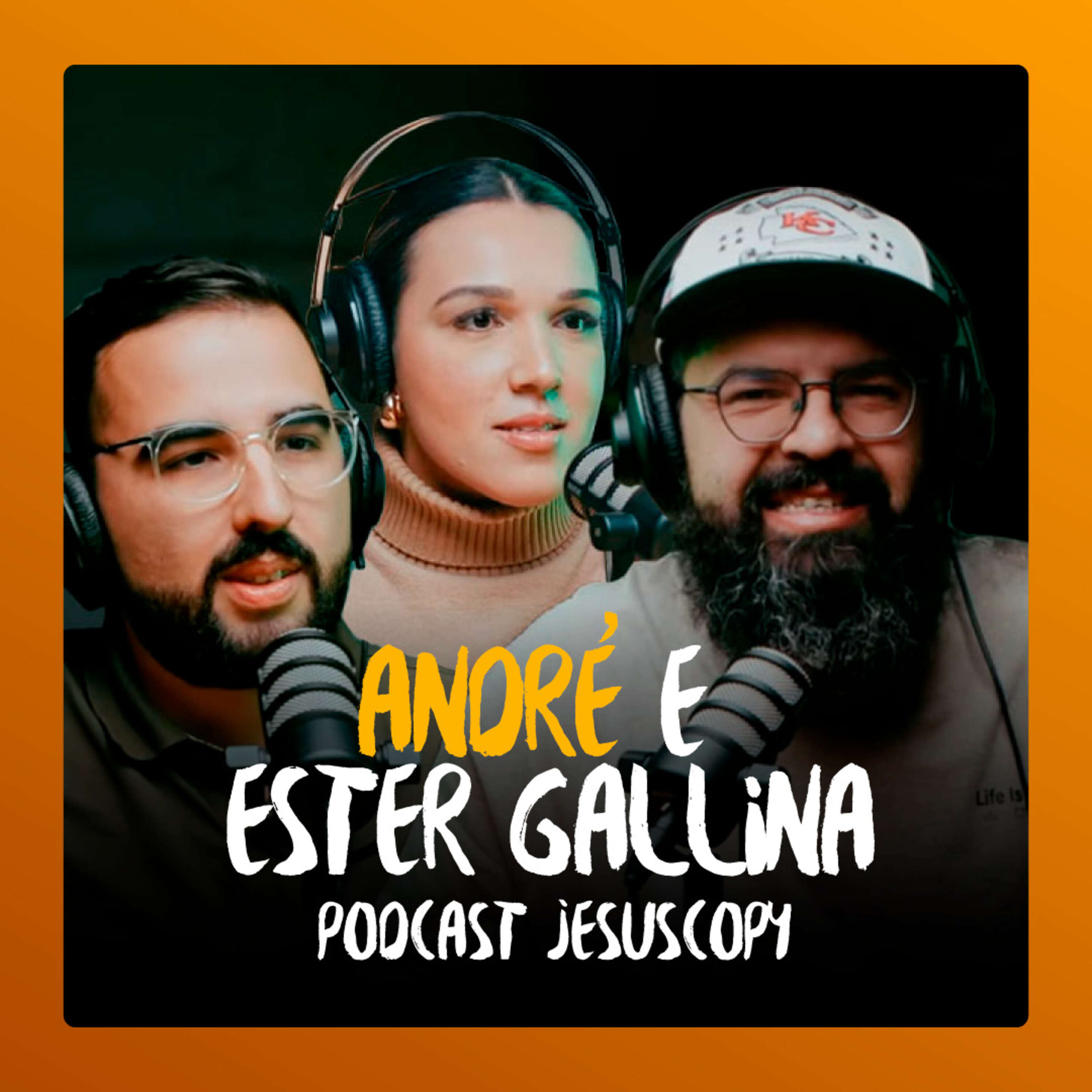 ⁣ANDRÉ E ESTER GALLINA | JesusCopy Podcast #138