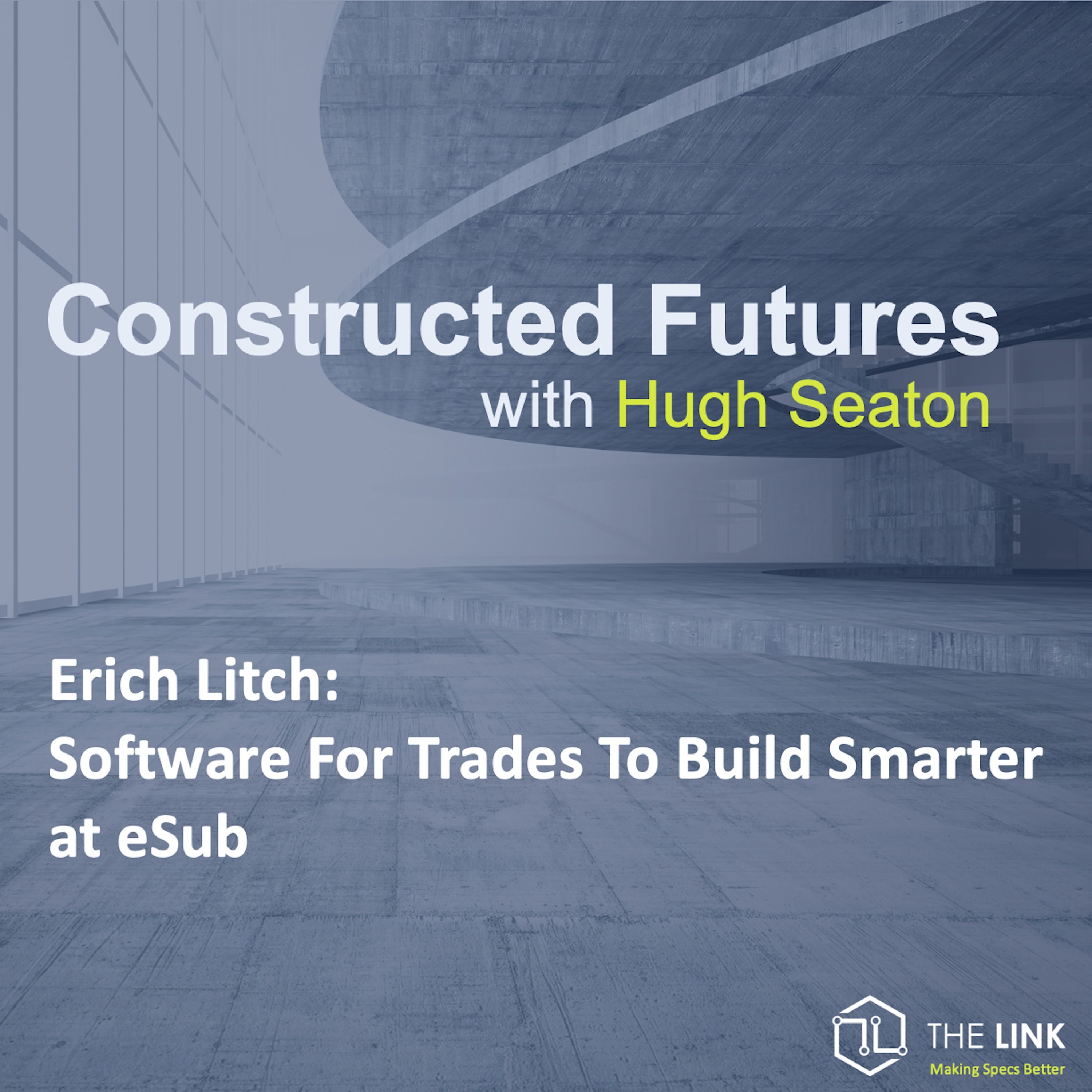 Erich Litch:  Software for Trades to Build Smarter at eSub