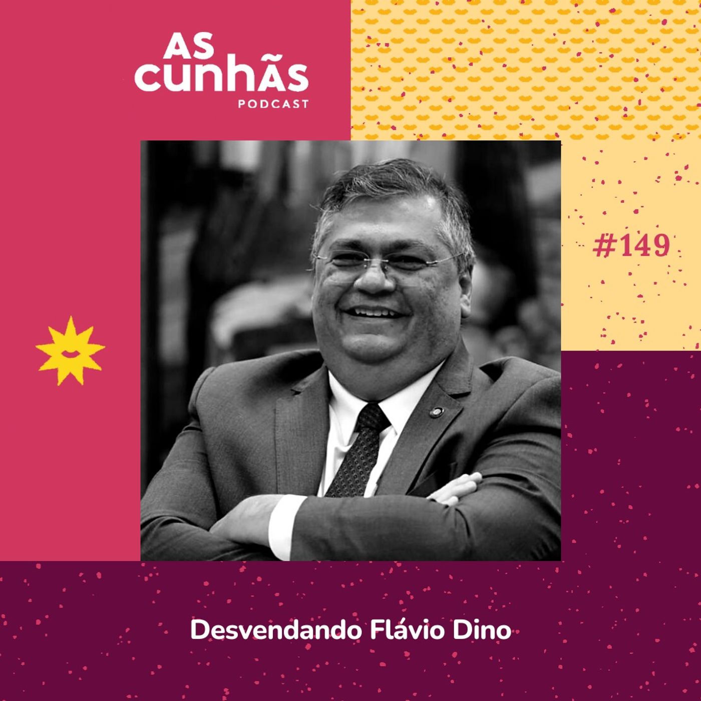 Episódio 149 - Desvendando Flávio Dino