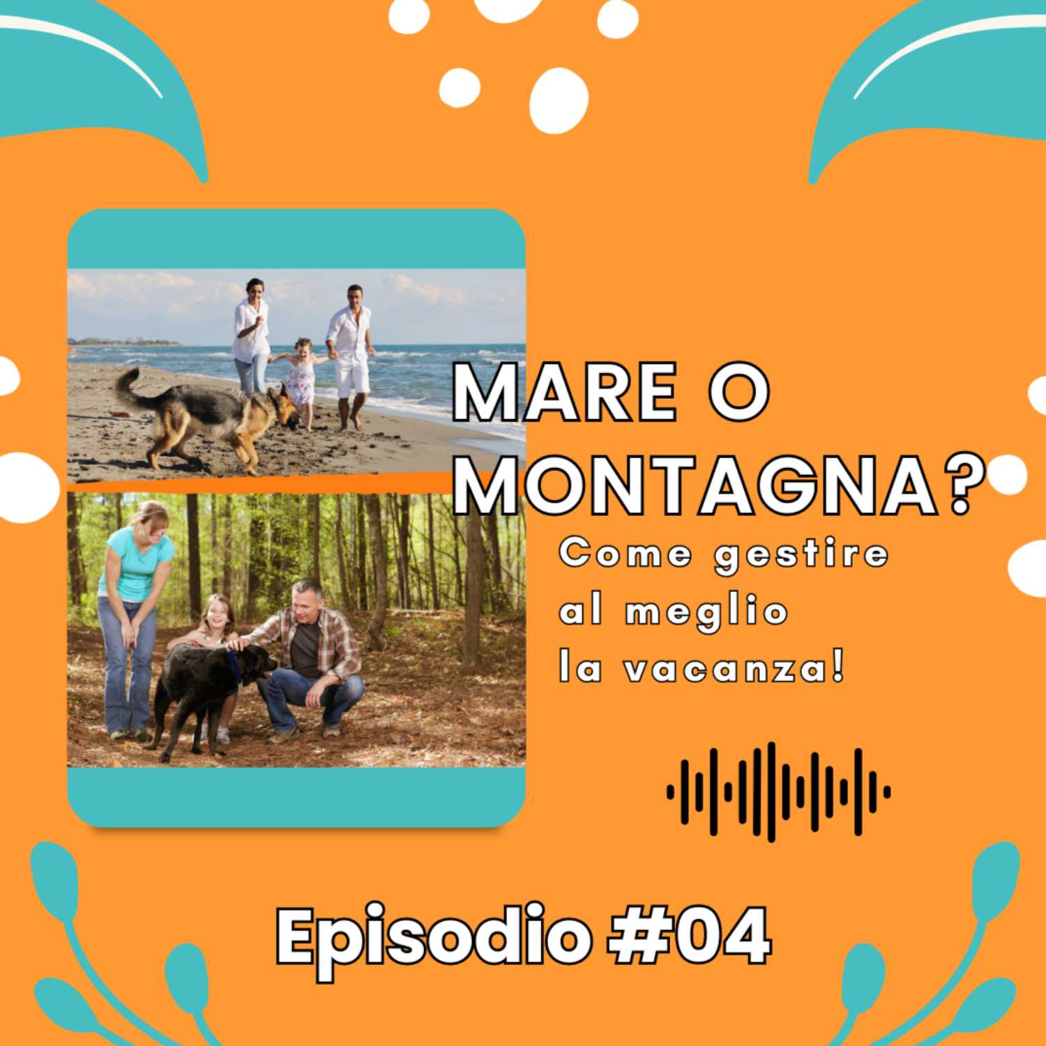 EP 04 - Mare o montagna?