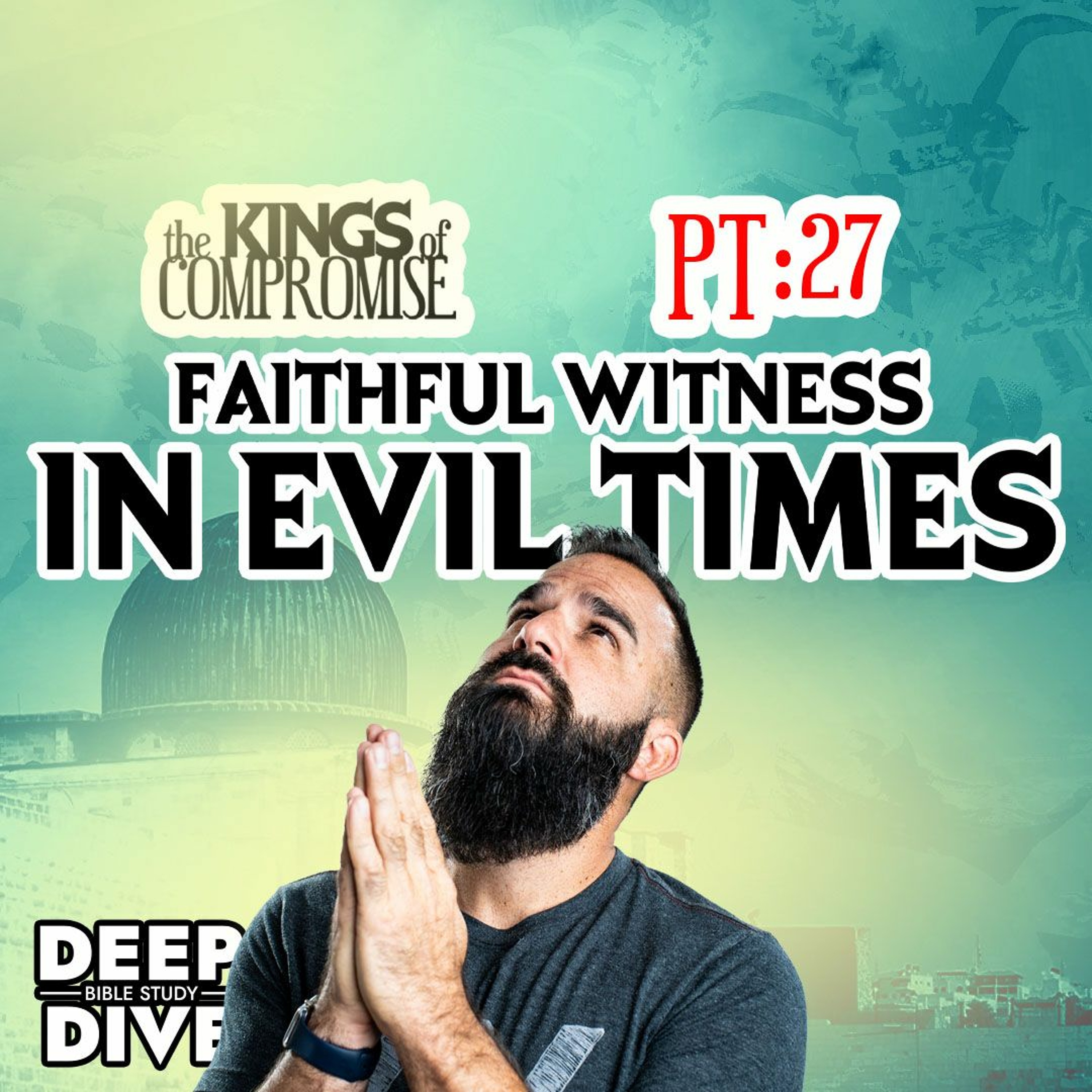 2 Kings 11- 12 Kings of Compromise - Part 27: “Faithful Witness in Evil Times"