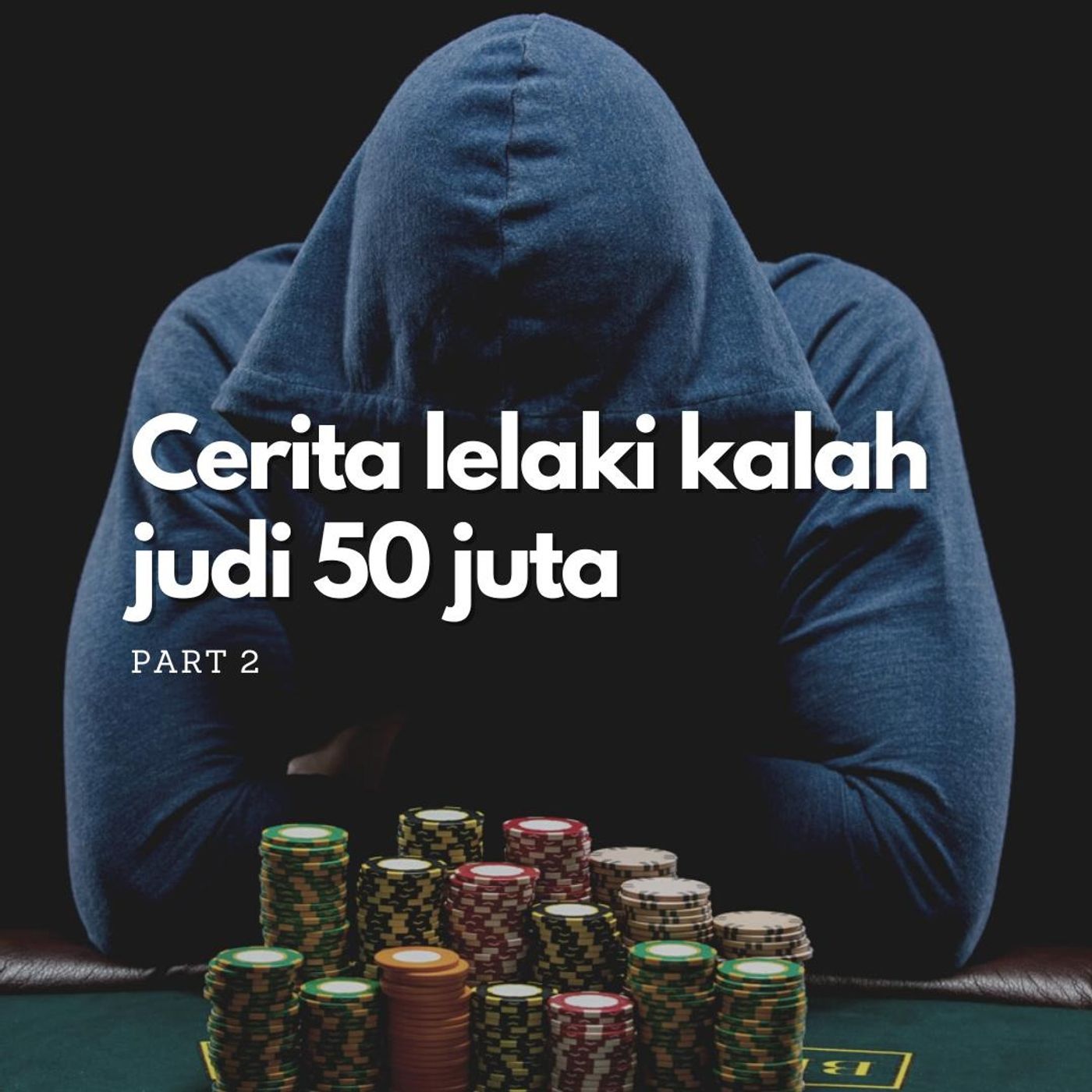 ⁣Part 2: Cerita lelaki kalah judi 50 juta