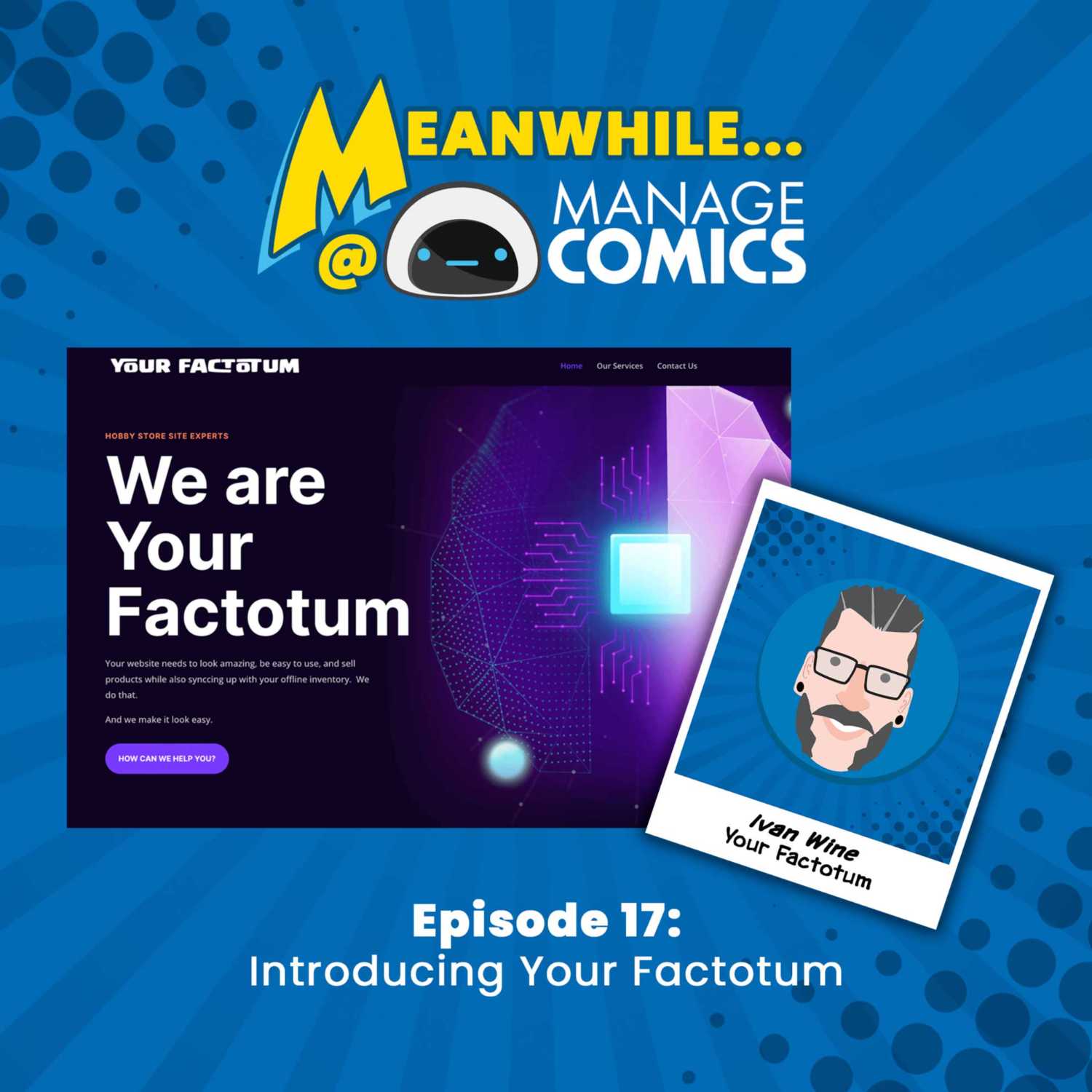 Introducing Your Factotum - Episode 17 - Meanwhile...at Manage Comics