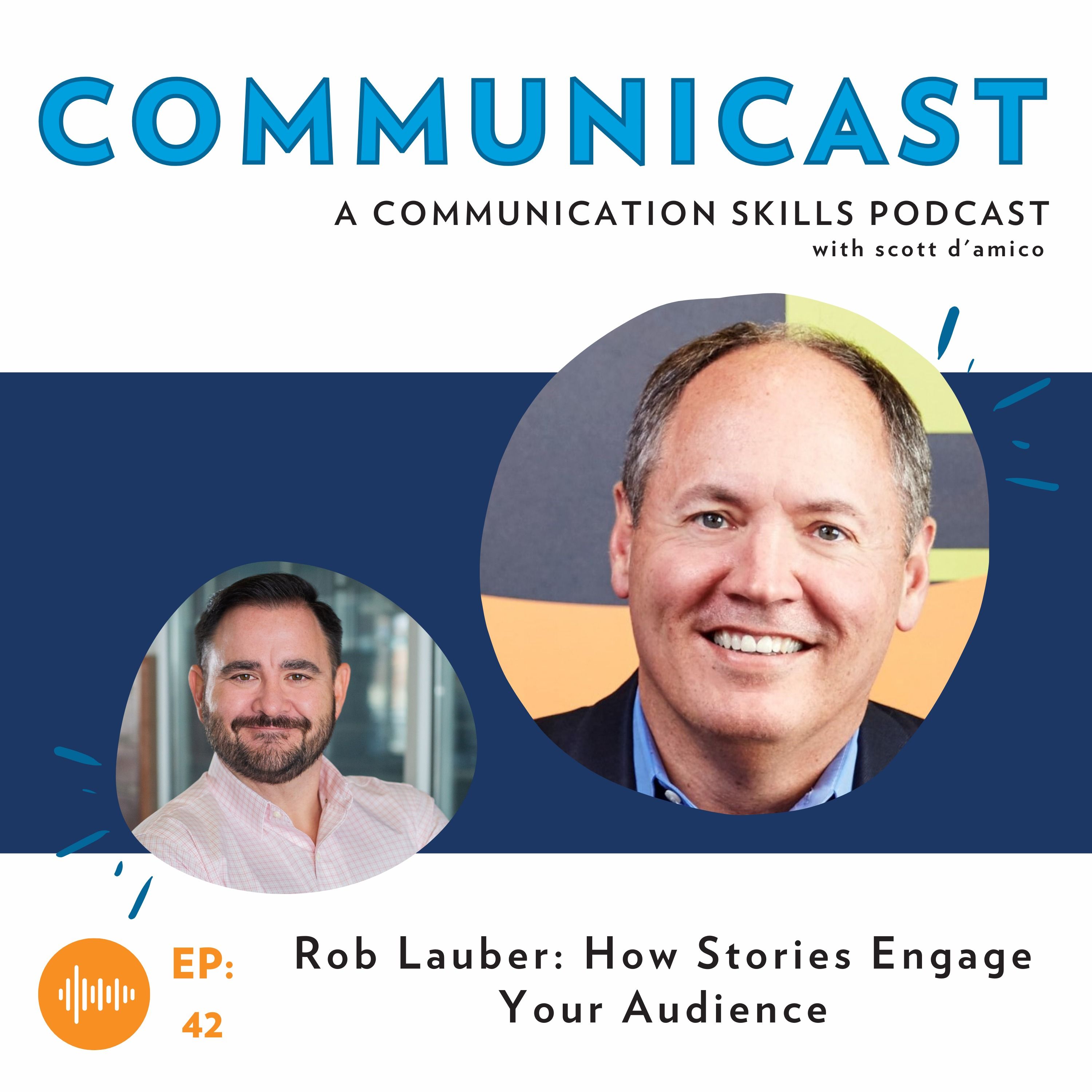 Rob Lauber: How Stories Engage Your Audience