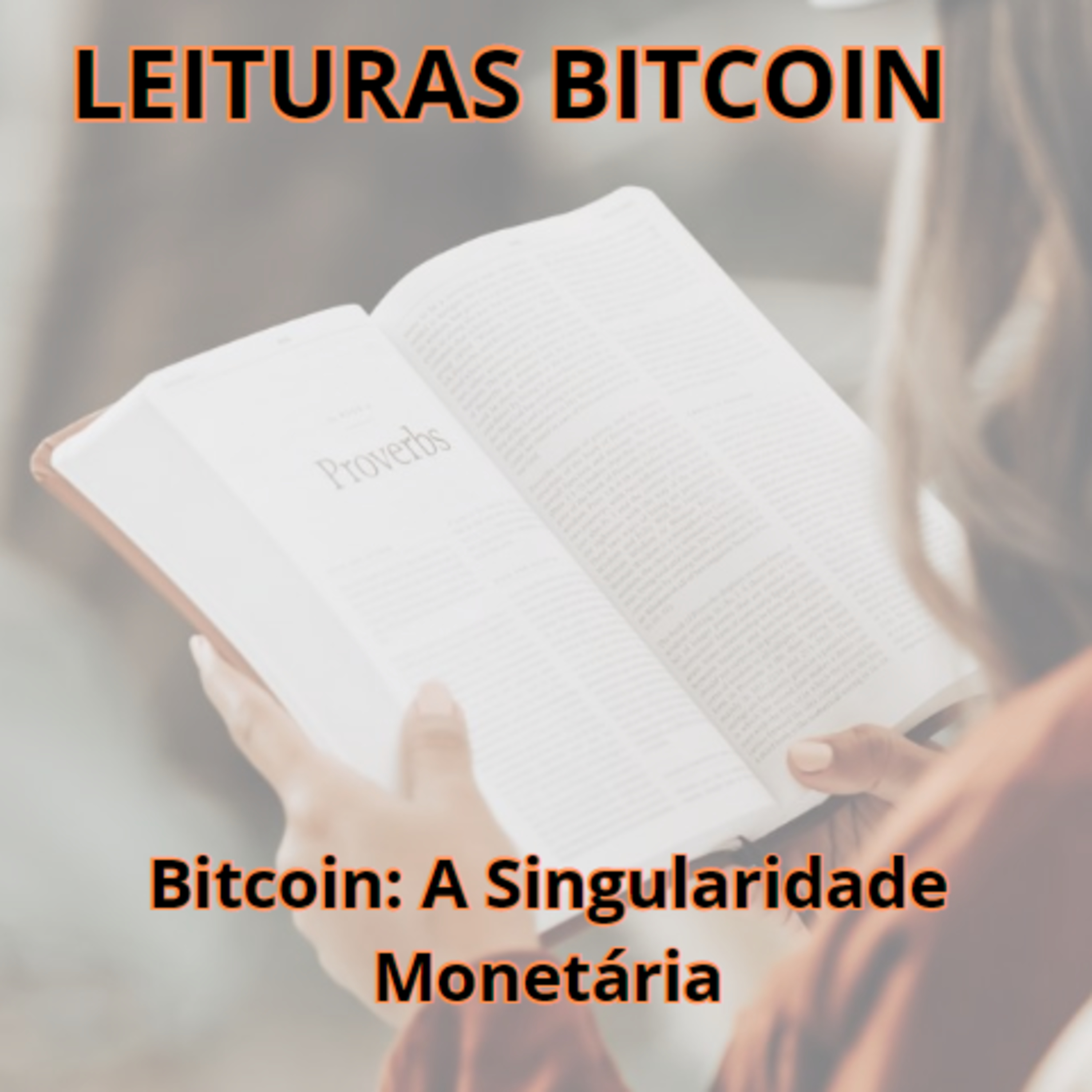 Leituras Bitcoin Ep. 01 - Bitcoin, a Singularidade Monetária