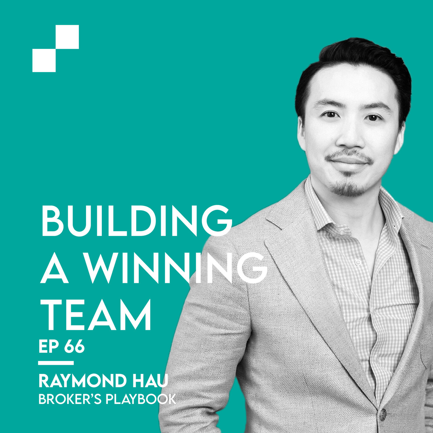 Ep 66 - Building a Winning Team w/ Raymond Hau