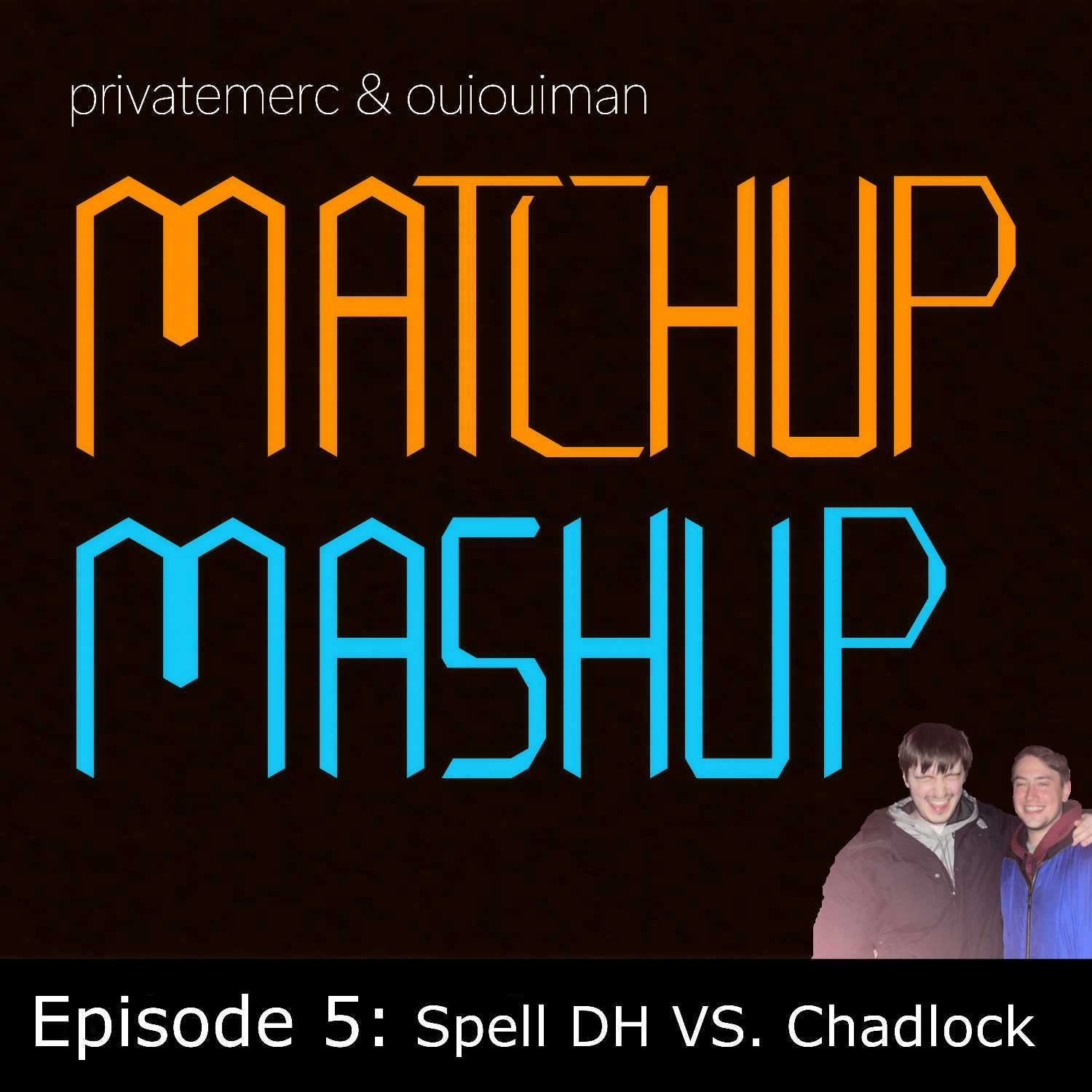 Episode 5: Spell DH VS. Chadlock