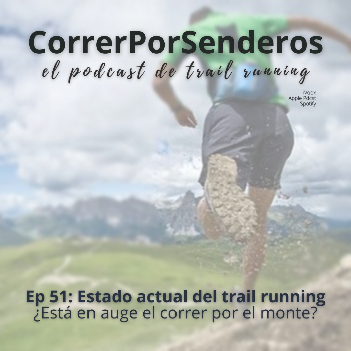 Episodio 51. Estado actual del trail running. ¿Está en auge el correr por el monte?