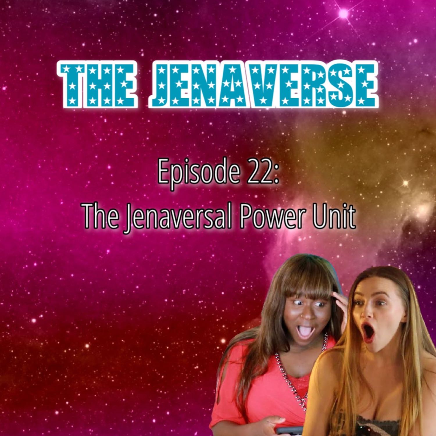 Episode 22: The Jenaversal Power Unit