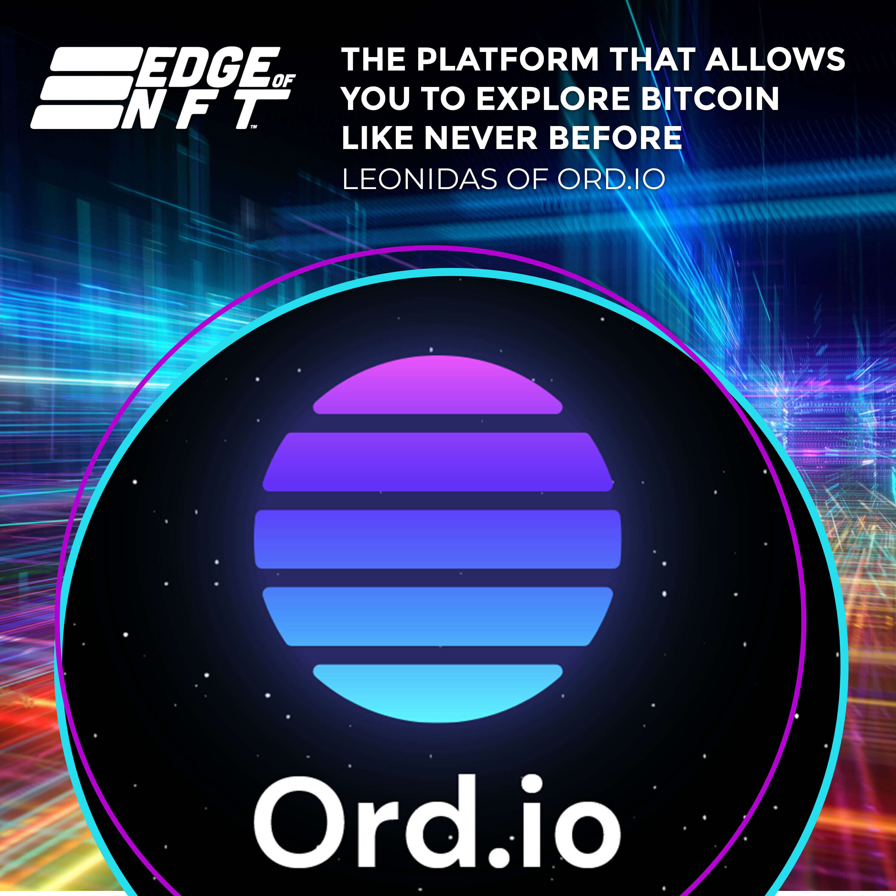 Leonidas Of Ord.io — The Platform That Allows You To Explore Bitcoin Like Never Before