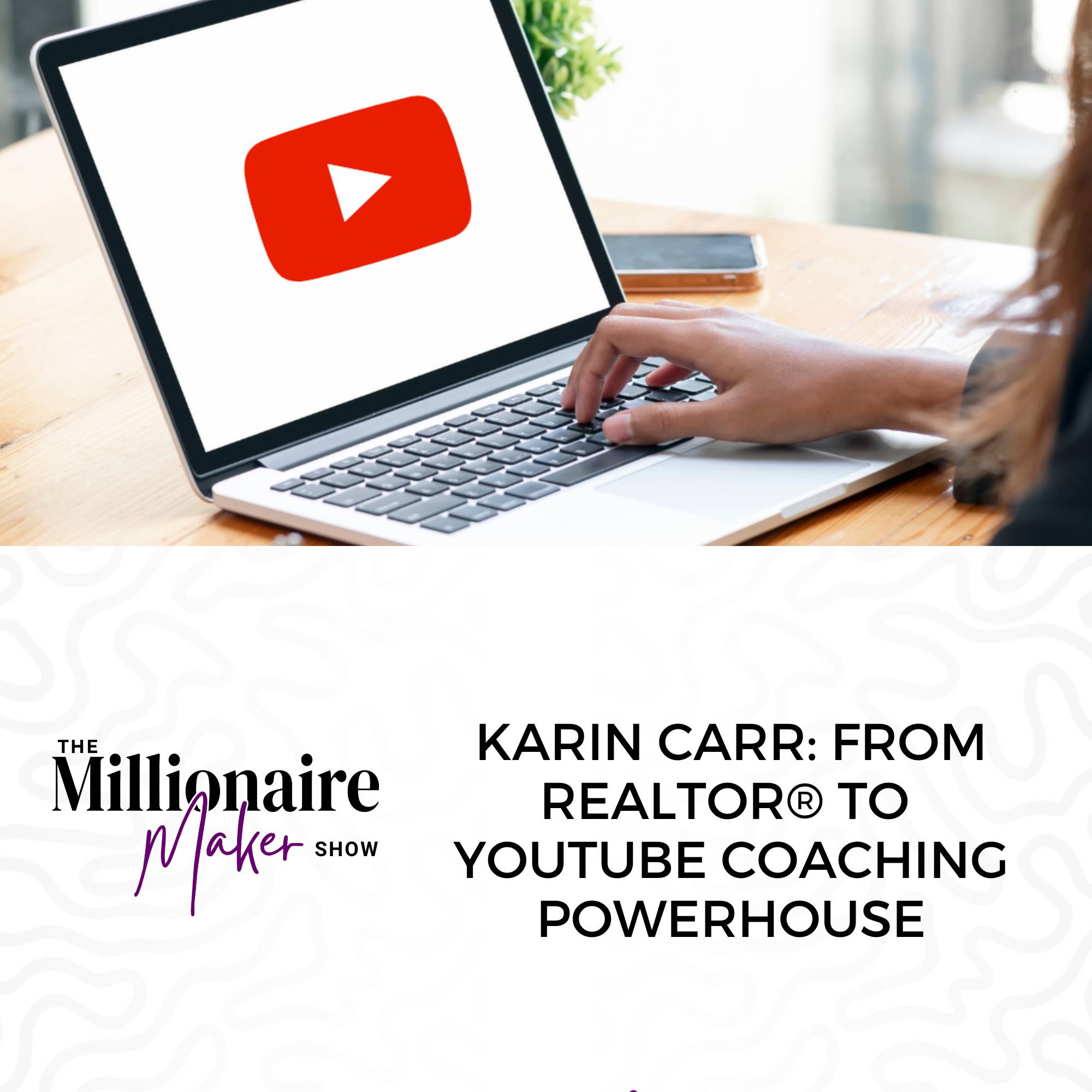 Karin Carr: From REALTOR® to YouTube Coaching Powerhouse