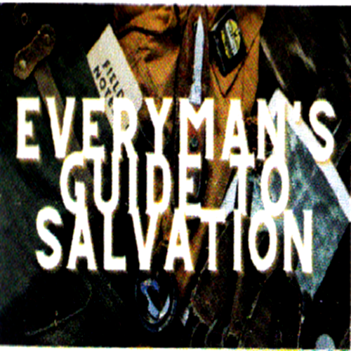 Everyman’s Guide to Salvation – Lesson 1