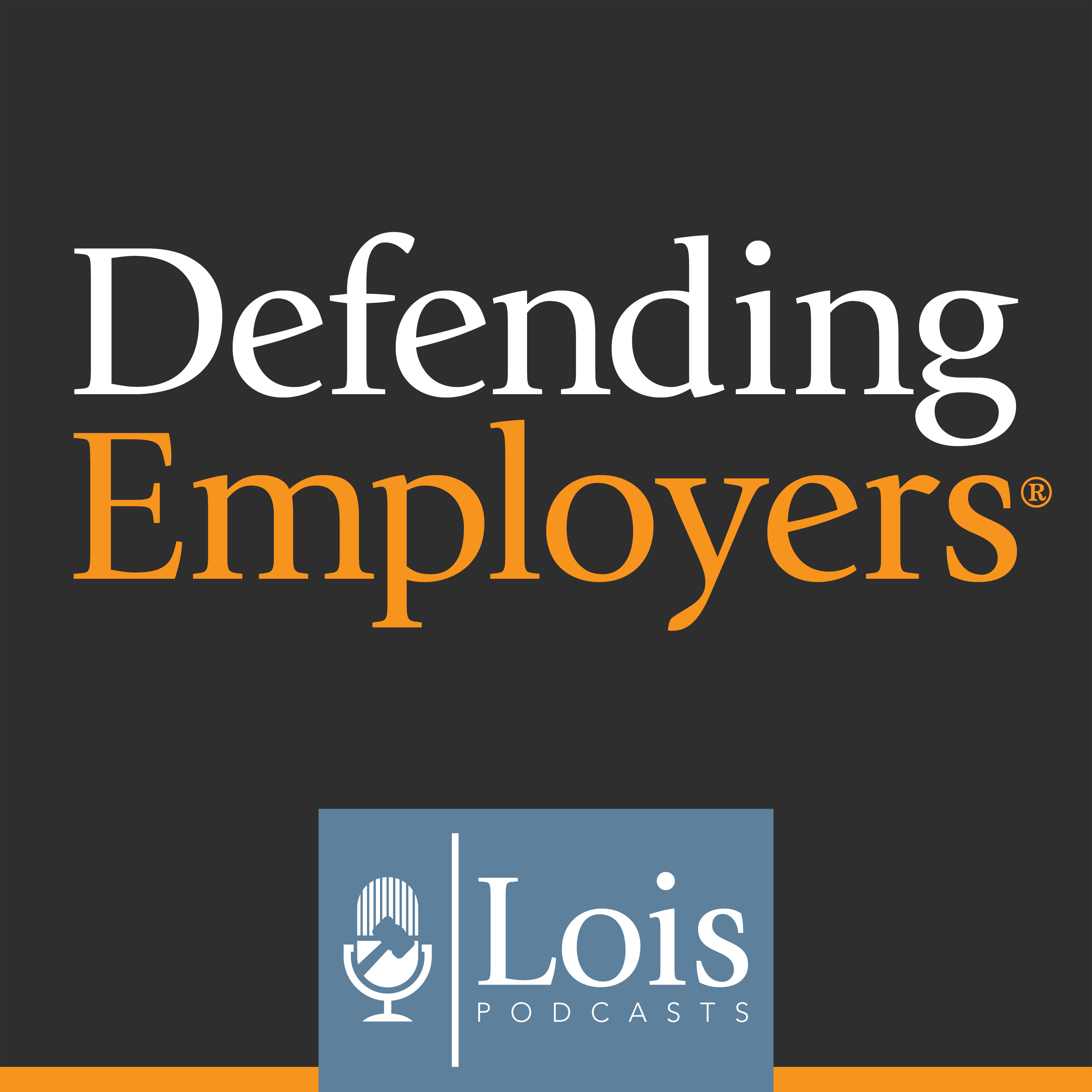 Defending Employers: Audio From Lois Law Firm Workers' Compensation Defense Attorneys 