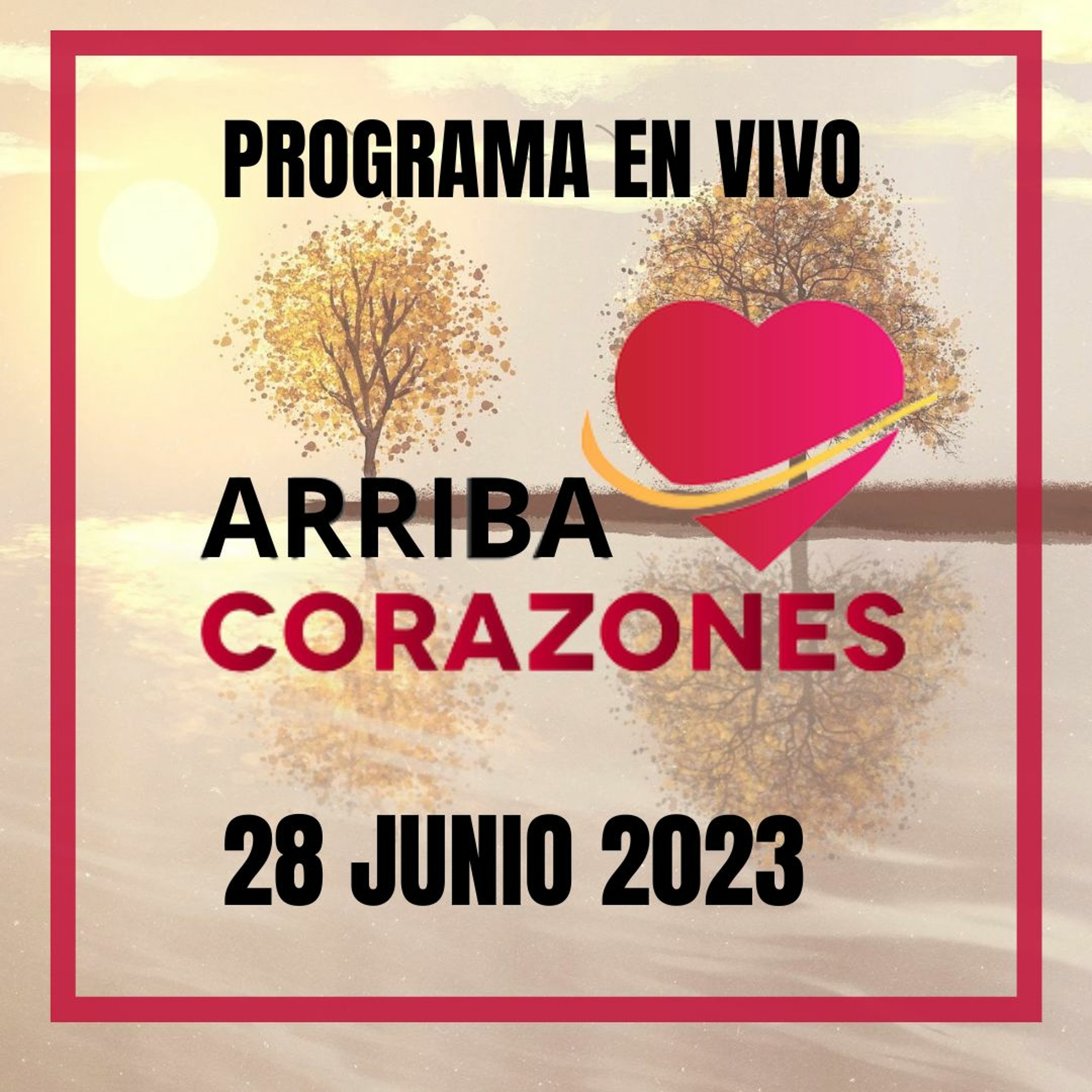 Arriba Corazones TV 28 junio