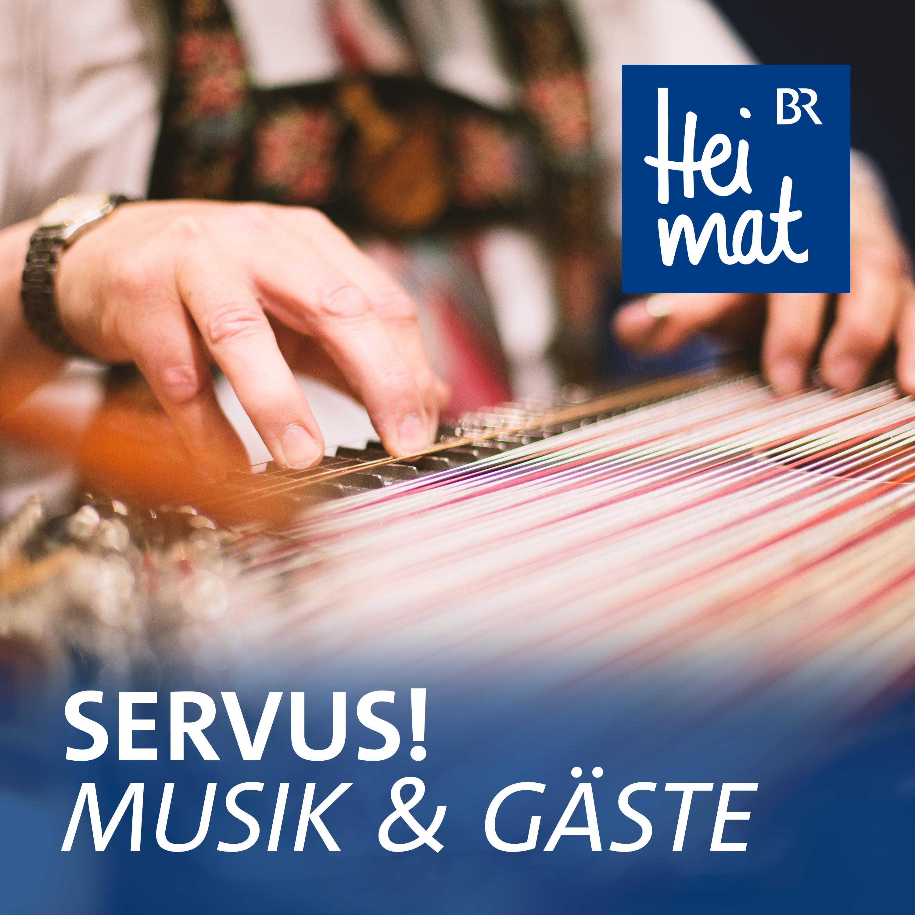 Servus! Musik und Gäste 