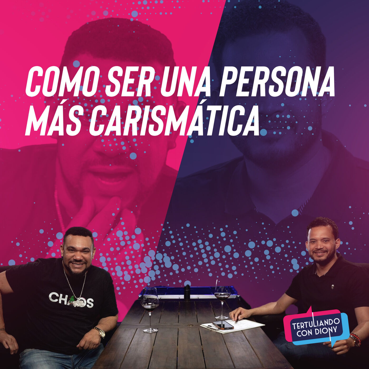 COMO SER UNA PERSONA MÁ CARISMÁTICA - TOMMY FIVEK  | Tertuliando con Diony.