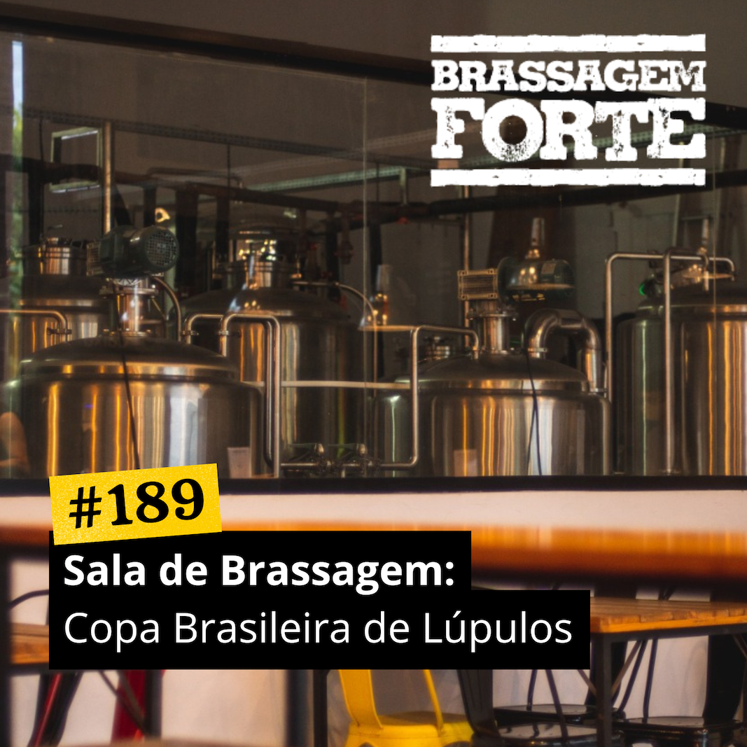 #189 – Sala de Brassagem: Copa Brasileira de Lúpulos