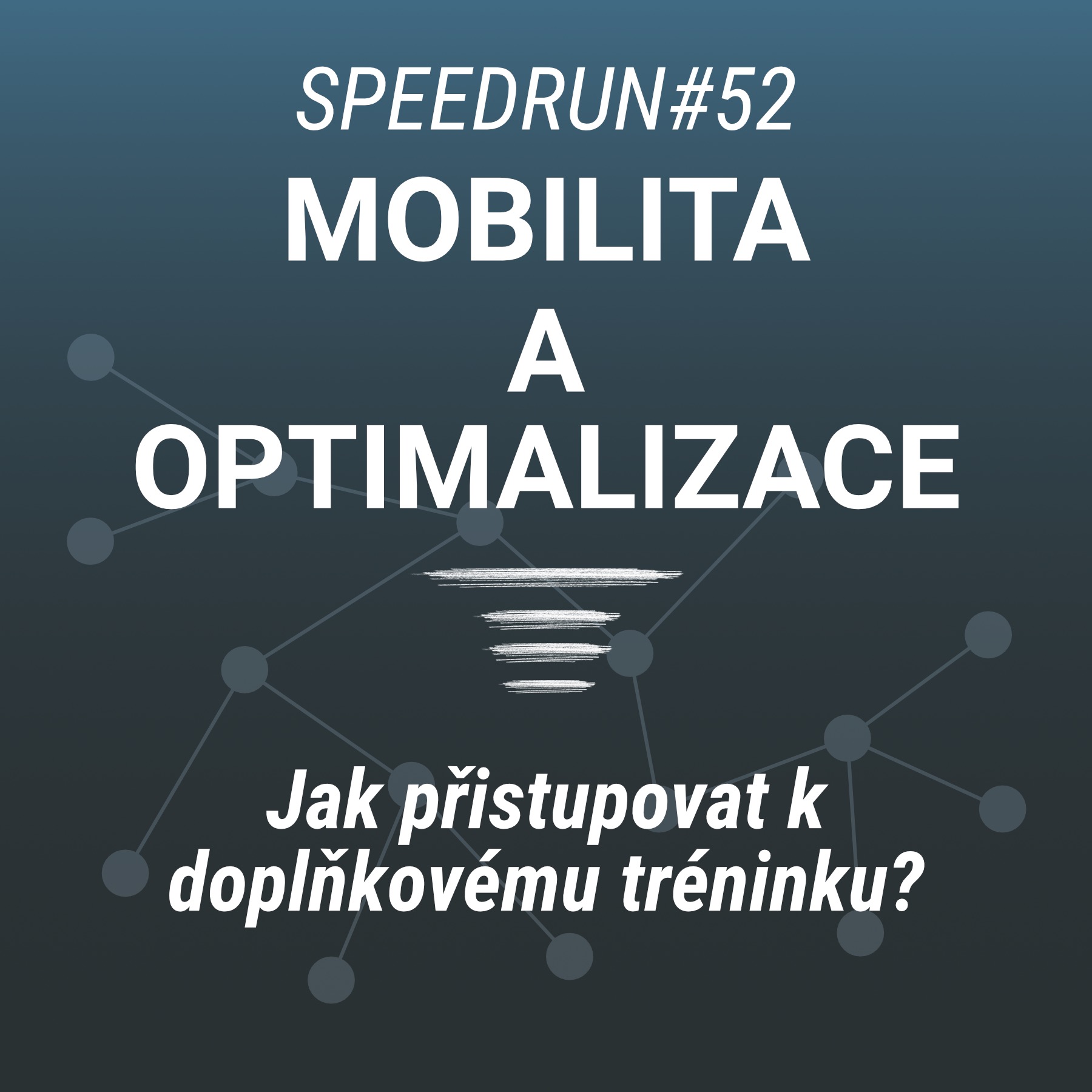 Mobilita a optimalizace - Speedrun #52