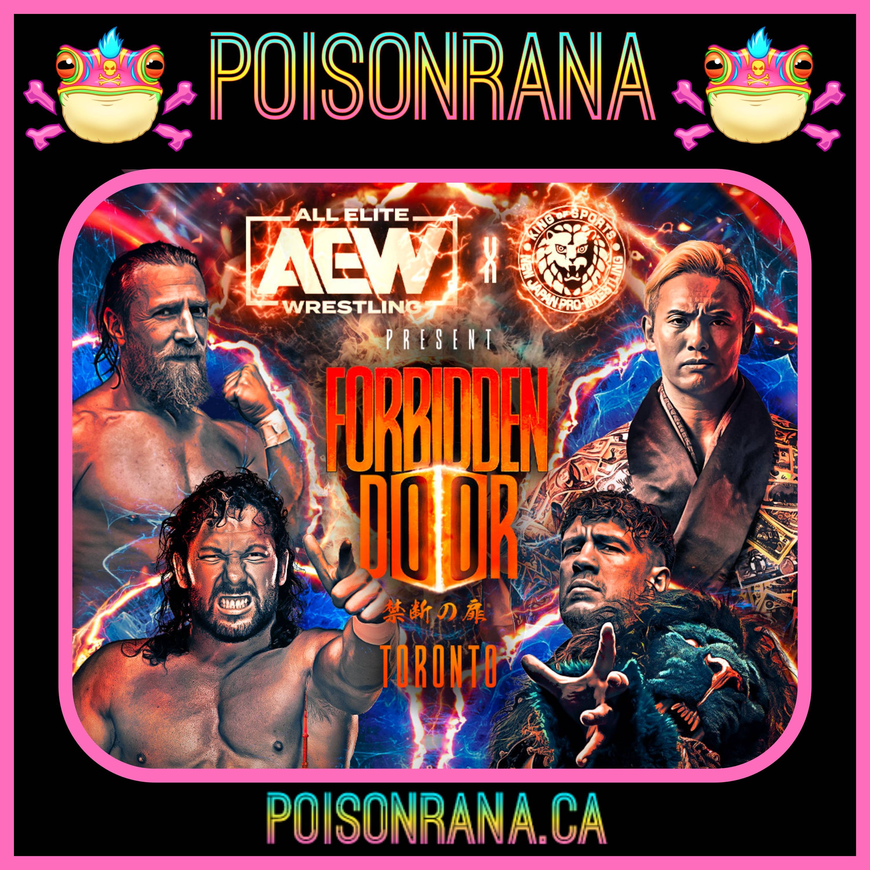 POISONRANA 06/26/2023: Forbidden Door LIVE from Toronto!