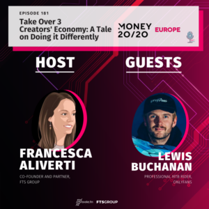 Episode 181: Money2020 Europe – A Tale on Doing it Differently: Creators’ Economy – Take Over (Part 3)