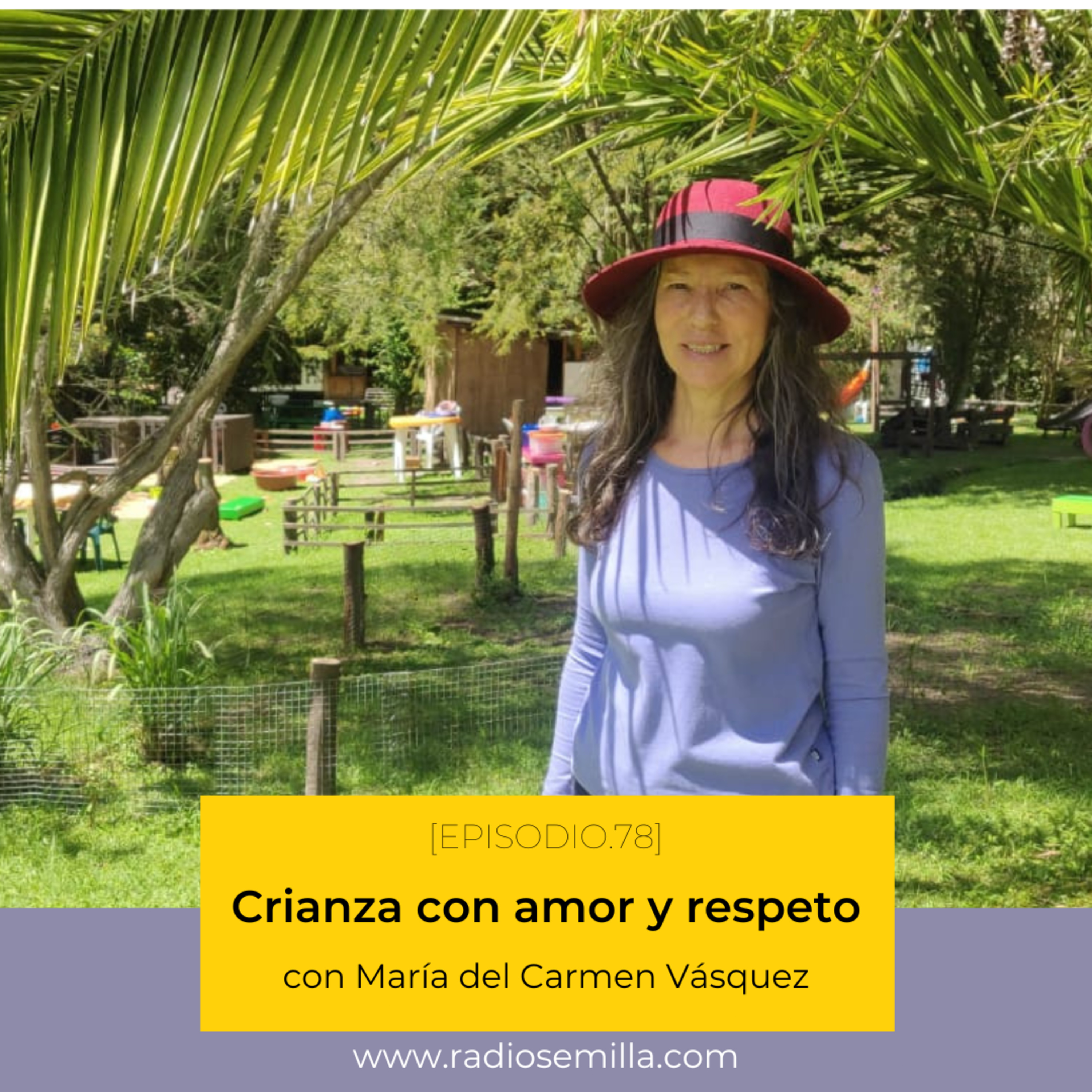 ⁣Ep 78: Crianza con amor y respeto, con María del Carmen Vásquez