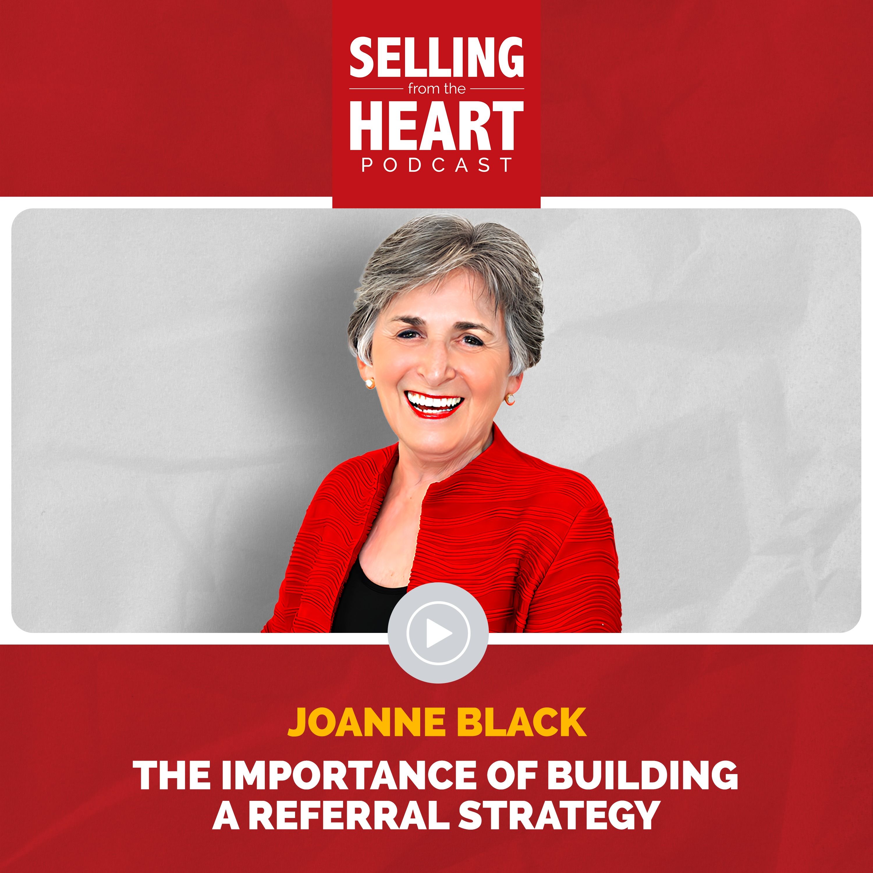 Joanne Black - The Importance of Building a Referral Strategy