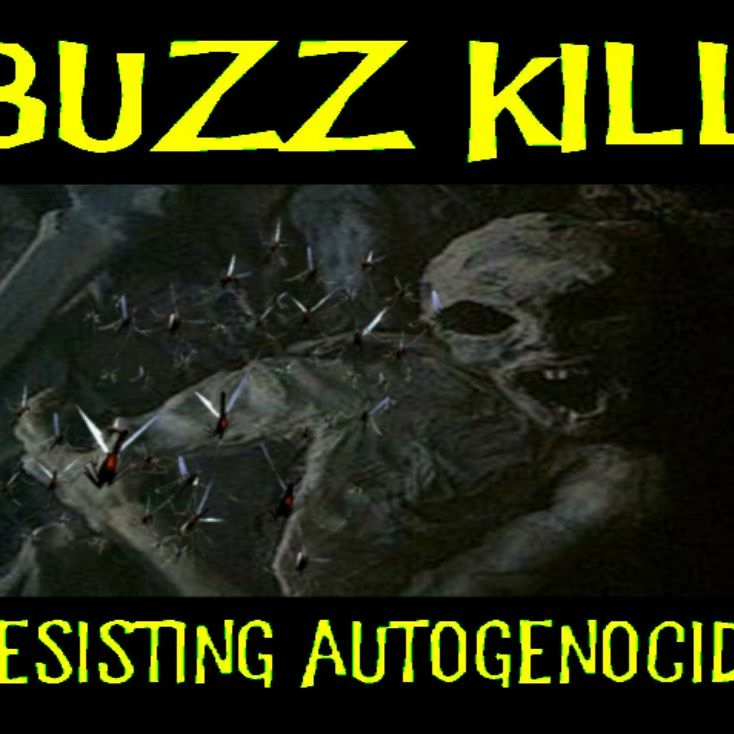 Show podcast for 6/27/23: BUZZ KILL – RESISTING AUTOGENOCIDE