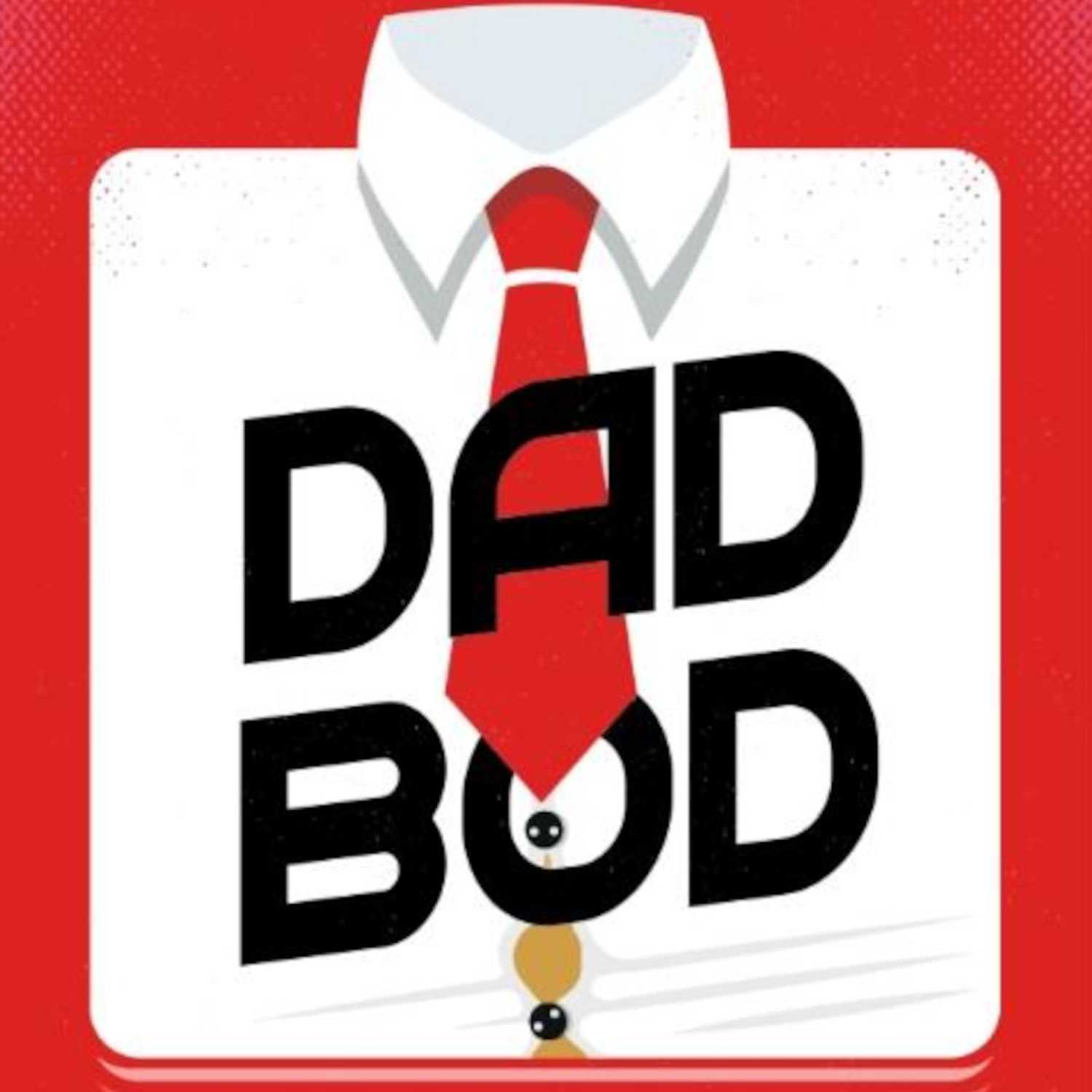 DadBodPod Episode 20 For Science!!!!!!!!!