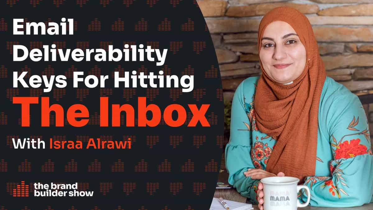 70. Israa Alrawi: Email Deliverability Keys For Hitting The Inbox